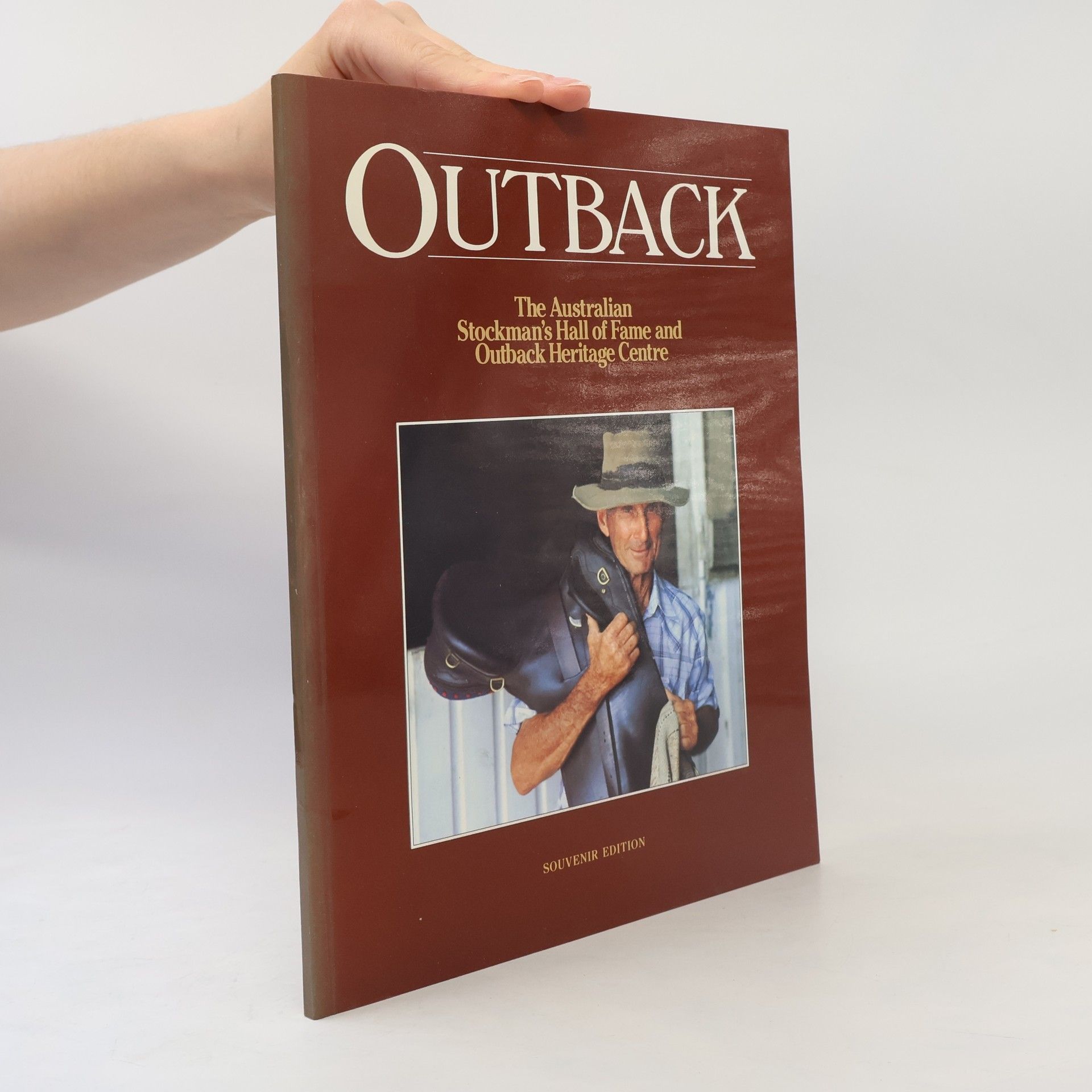 The Australian Stockman's Hall of Fame and Outback Heritage Centre Outback: The Australian Stockman's Hall of Fame & Outback Heritage Centre - Souvenir Edition