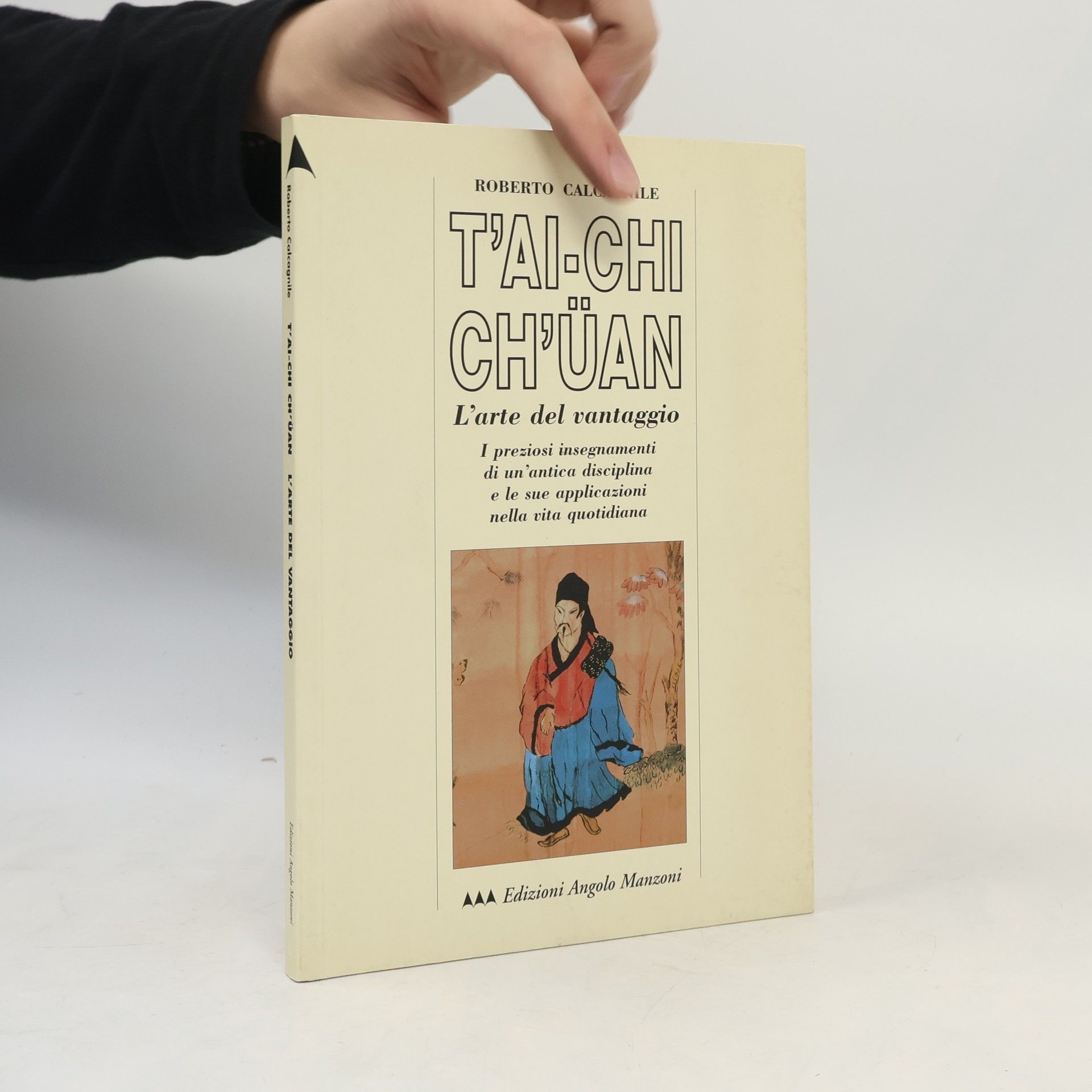 Roberto Calcagnile Il crisantemo e la spada: T'ai-Chi Ch'üan. L'arte del vantaggio