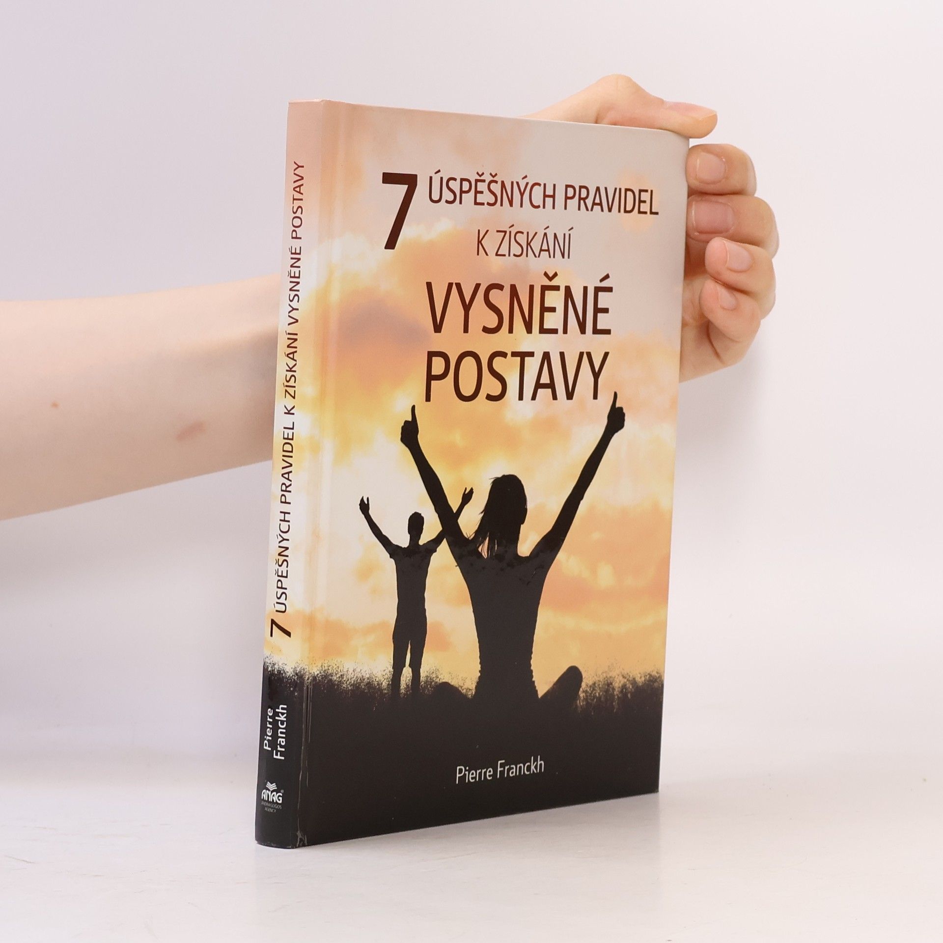 Pierre Franckh 7 úspěšných pravidel k získání vysněné postavy