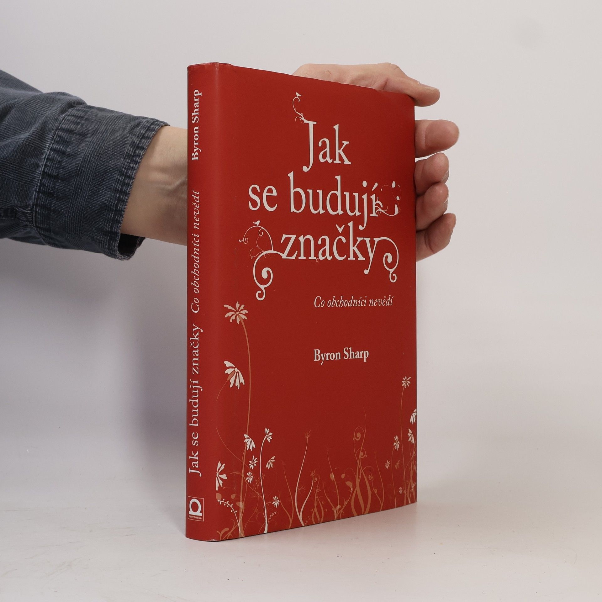 Byron Sharp Jak se budují značky