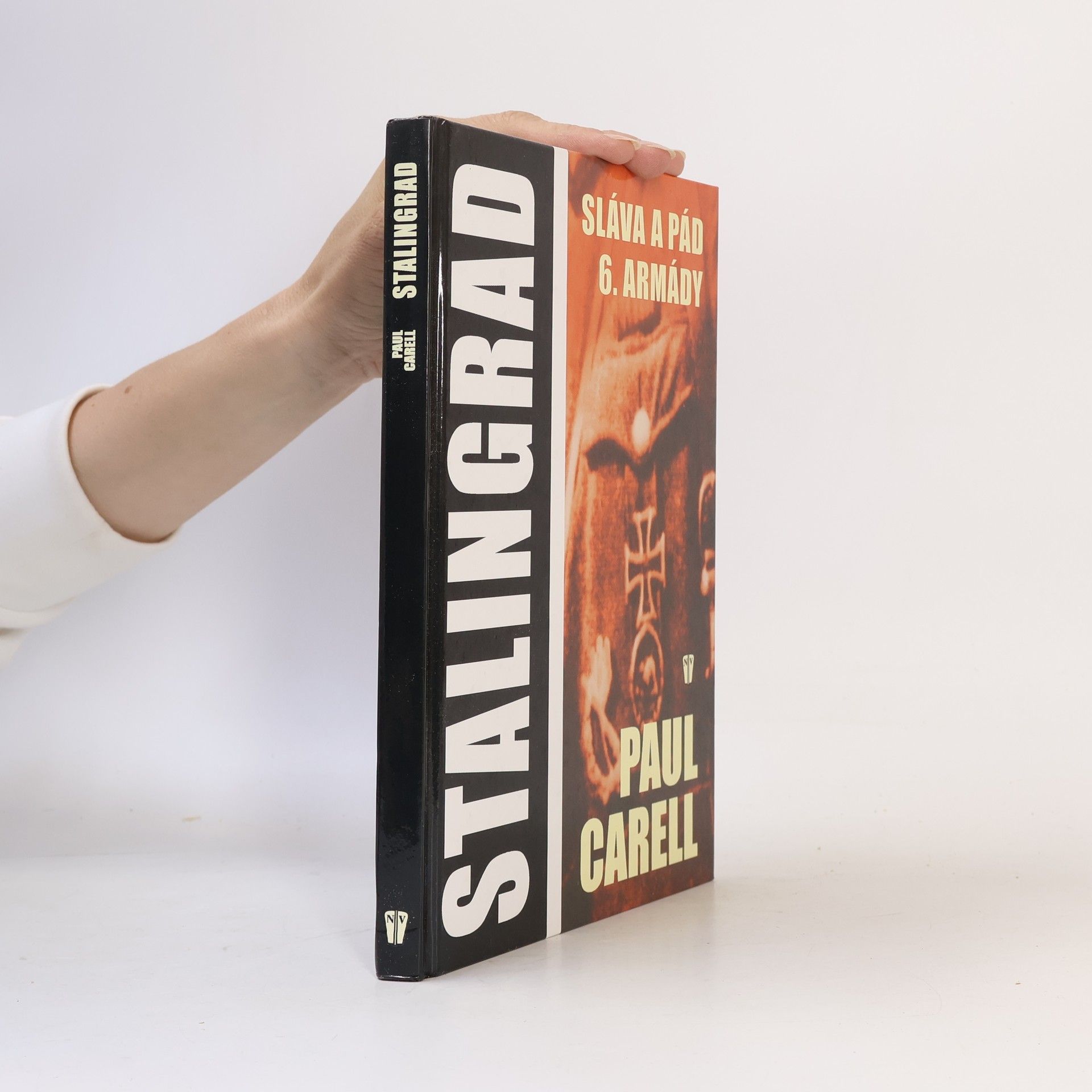 Paul Carell Stalingrad : sláva a pád 6. armády