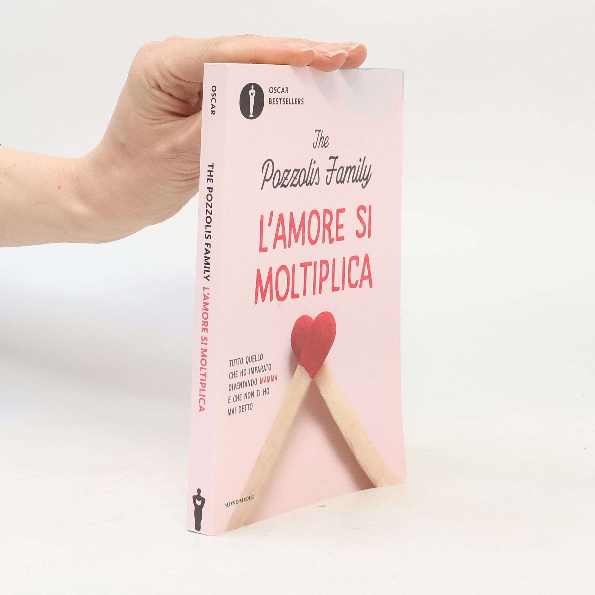The Pozzolis Family Oscar: L'amore si moltiplica. Tutto quello che ho imparato diventando mamma e che non ti ho mai detto