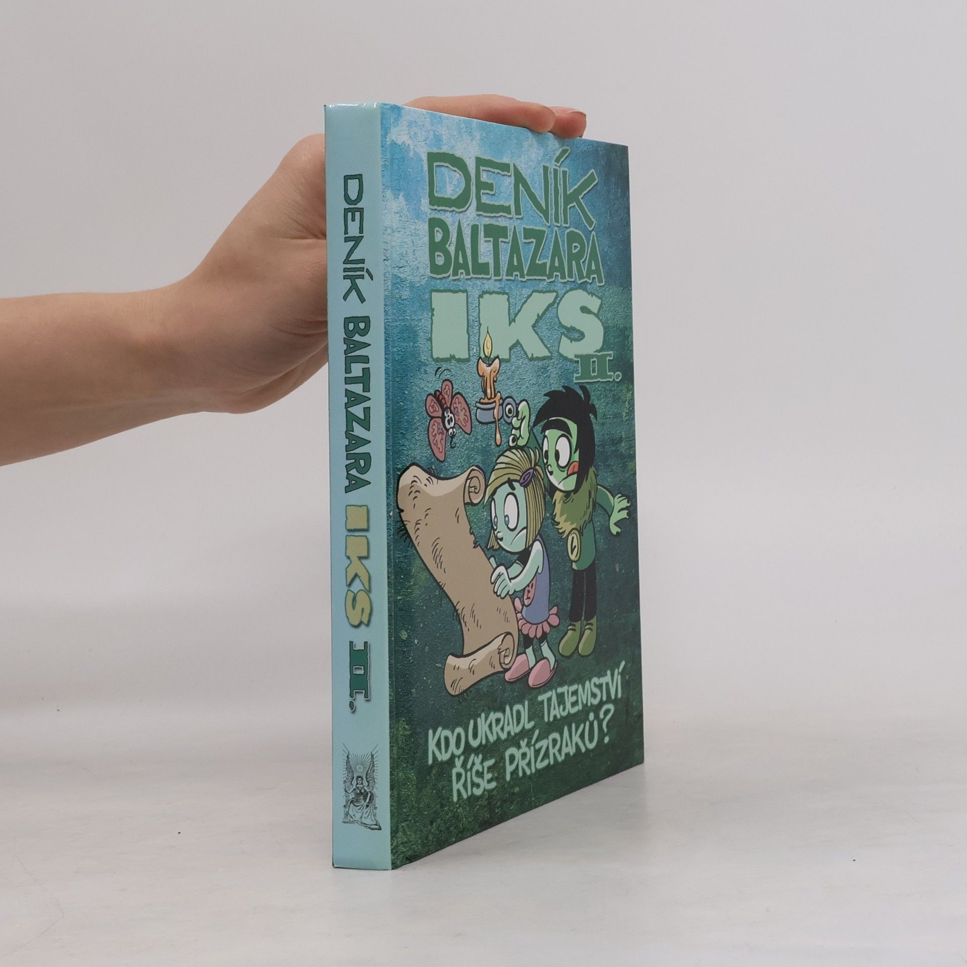 Jiří Urban Deník Baltazara Iks. II. Kdo ukradl tajemství říše Přízraků?