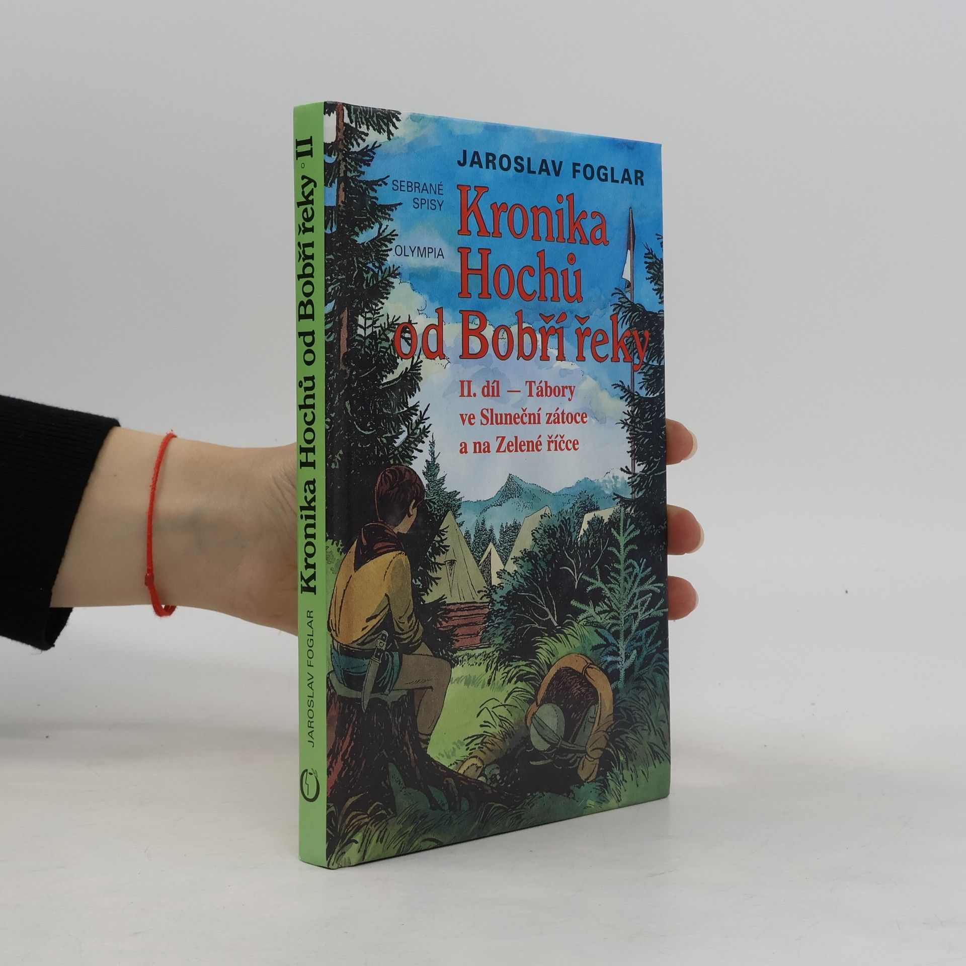 Jaroslav Foglar Kronika hochů od Bobří řeky II. Tábory ve Sluneční zátoce a na Zelené říčce