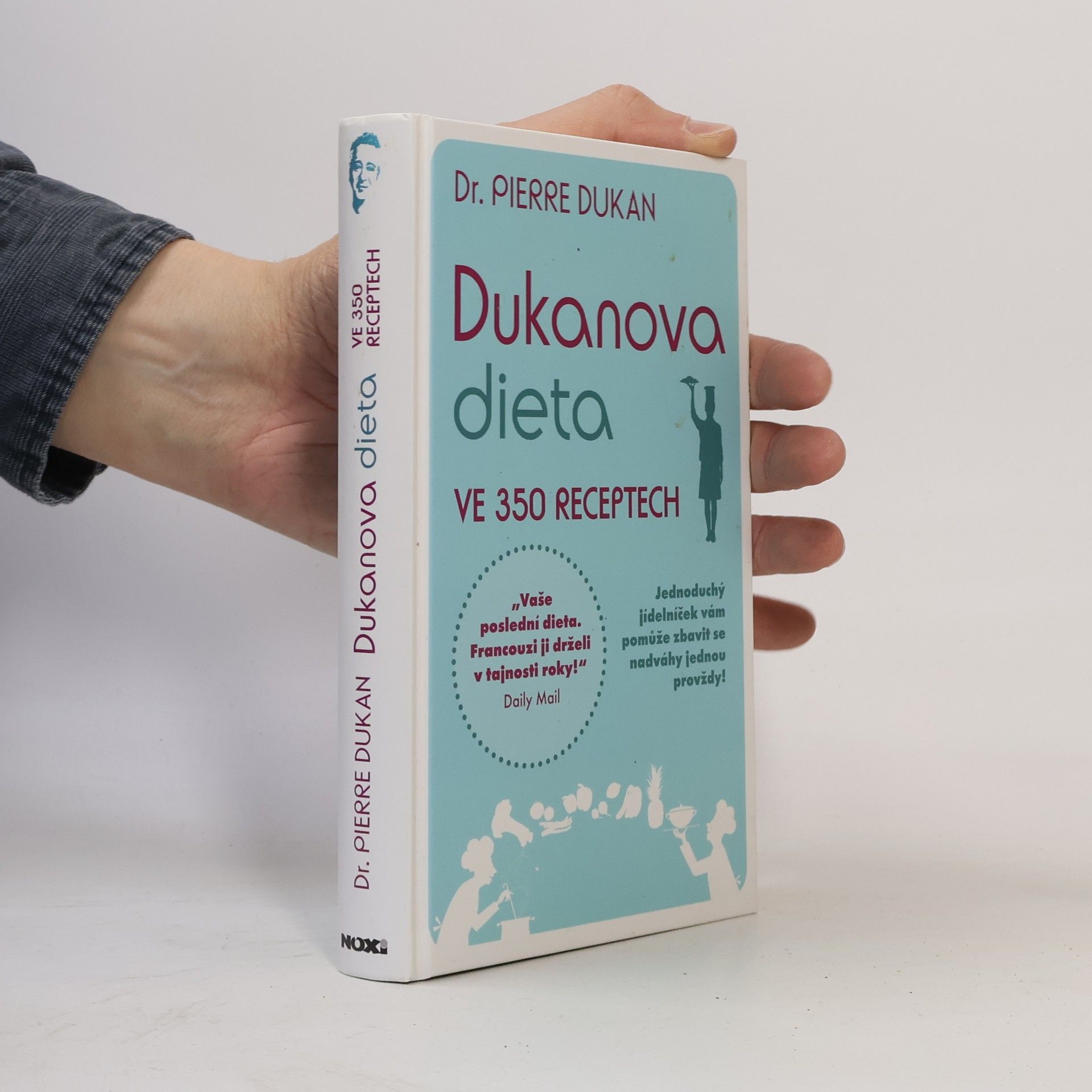 Pierre Dukan Dukanova dieta. Ve 350 receptech