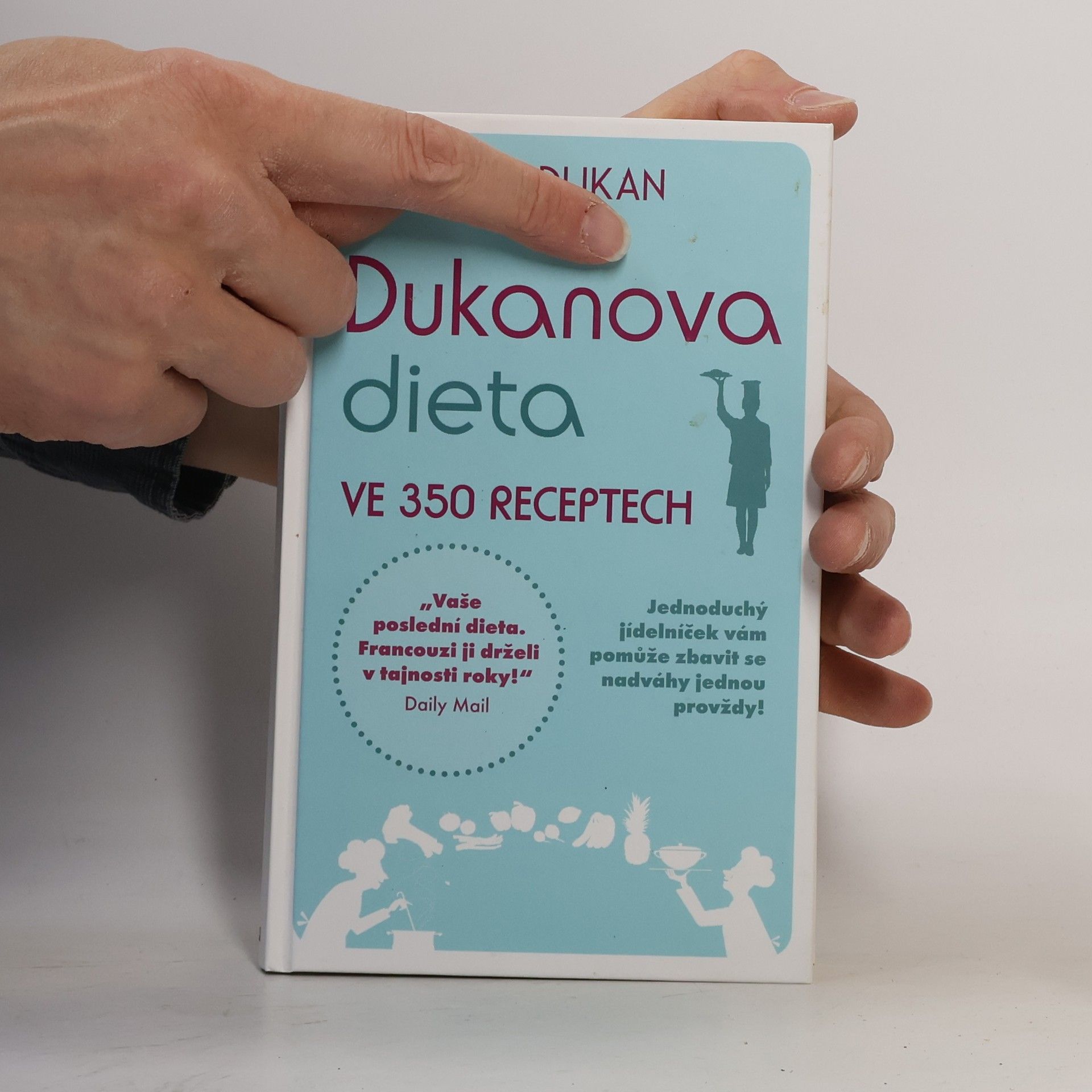 Pierre Dukan Dukanova dieta. Ve 350 receptech