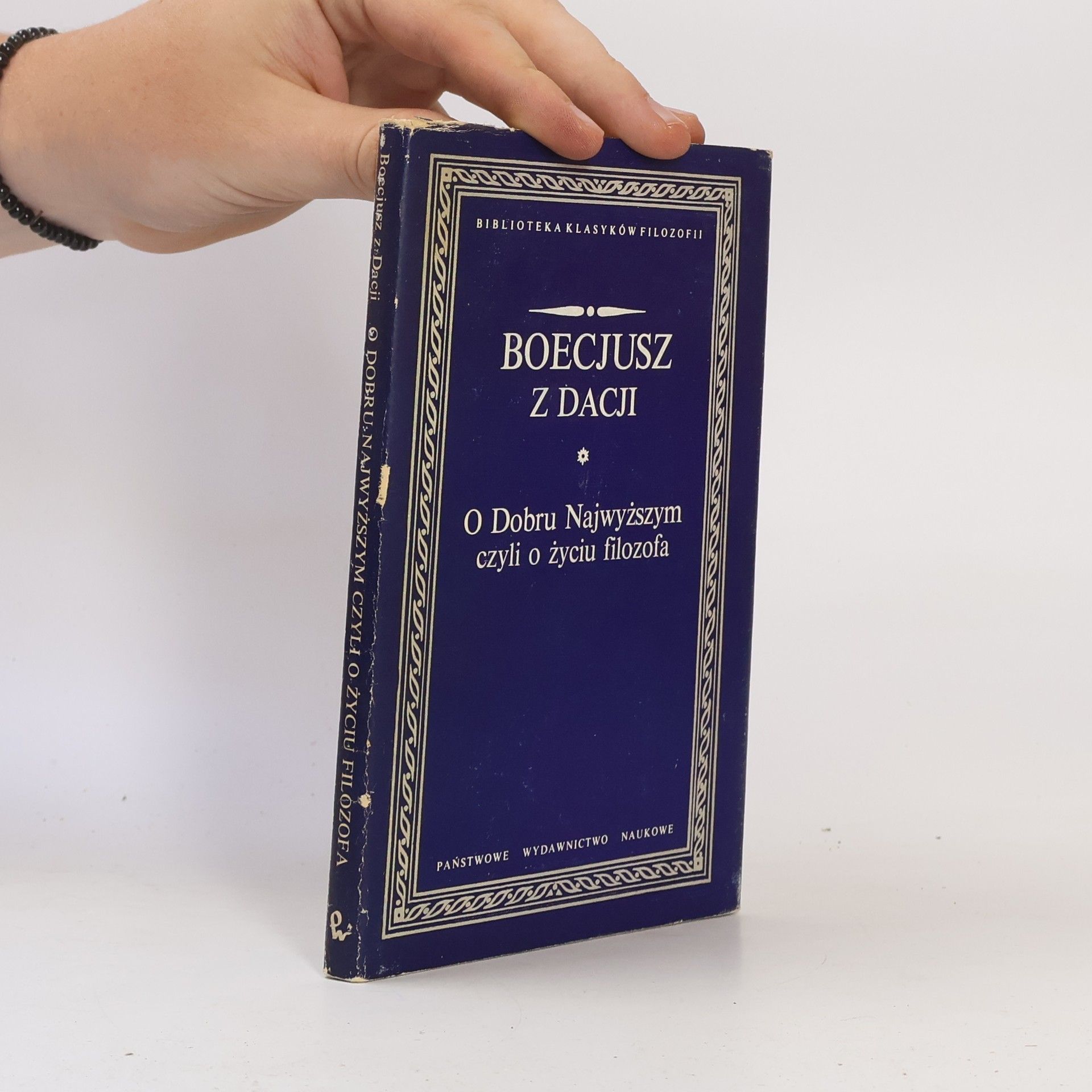Boecjusz z Dacji Biblioteka klasyków filozofii: O Dobru Najwyższym czyli o życiu filozofa i inne pisma