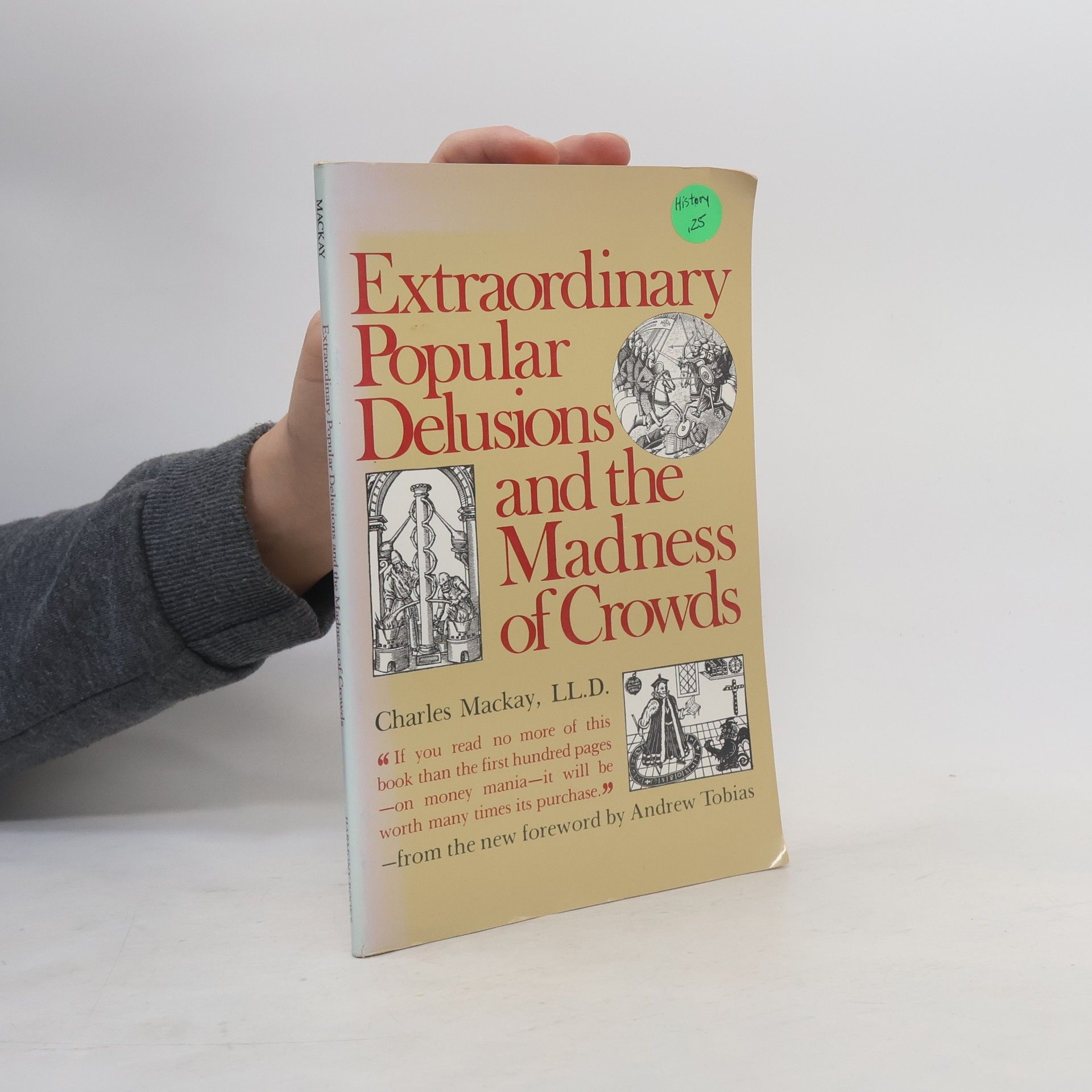 Charles Mackay Extraordinary Popular Delusions and the Madness of Crowds