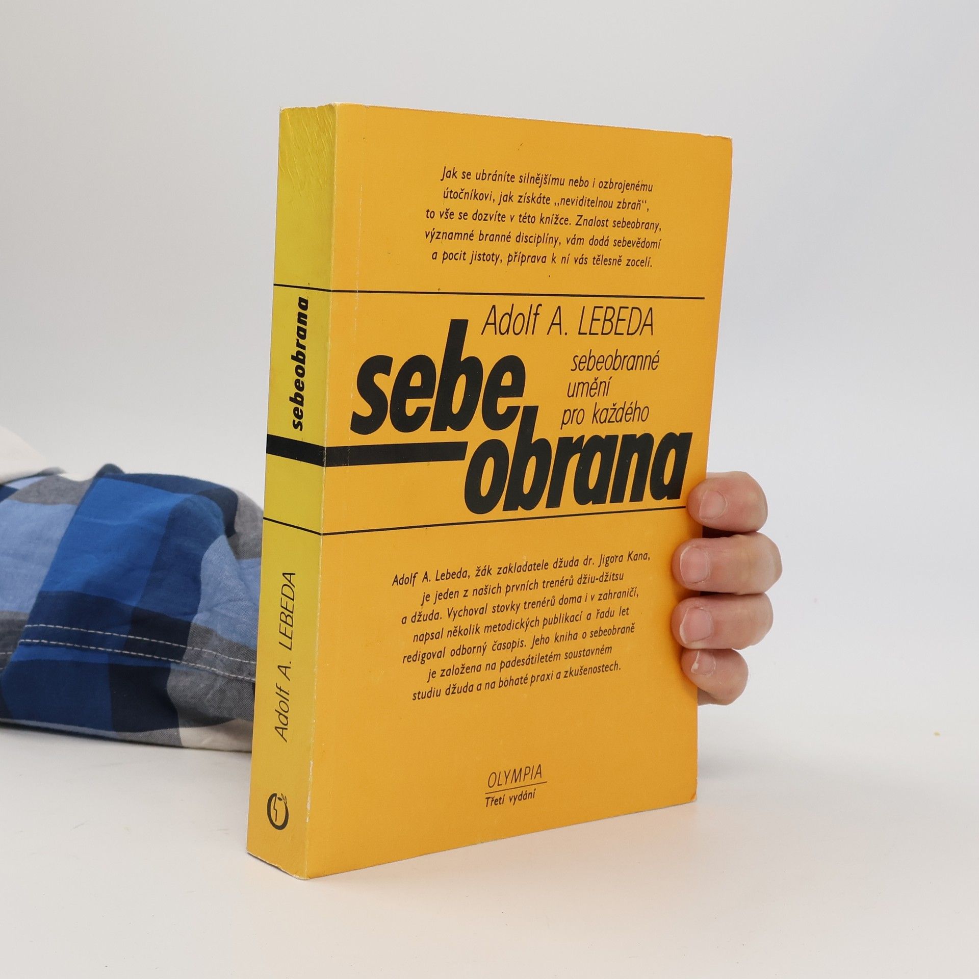 Adolf Andrej Lebeda Sebeobrana. Sebeobranné umění pro každého