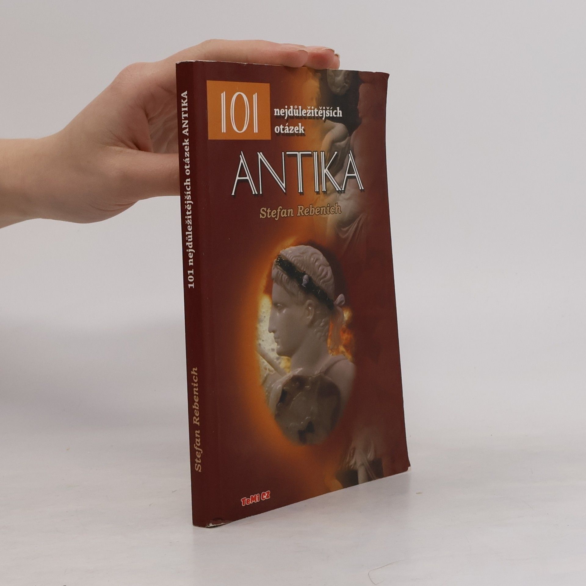 Stefan Rebenich Antika : 101 nejdůležitějších otázek