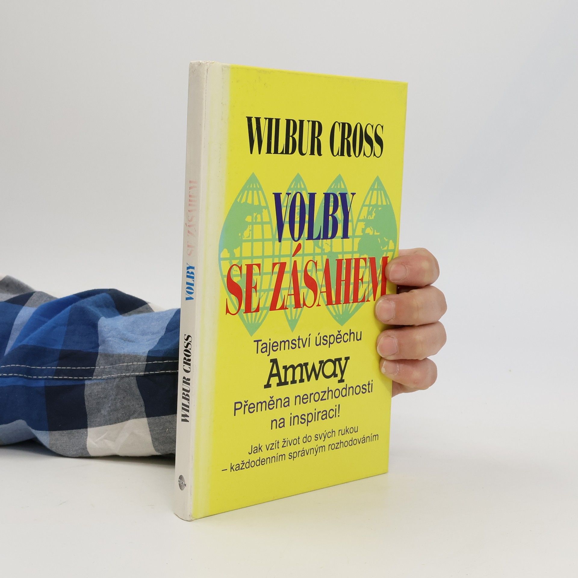 Wilbur Cross Volby se zásahem : tajemství úspěchu Amway
