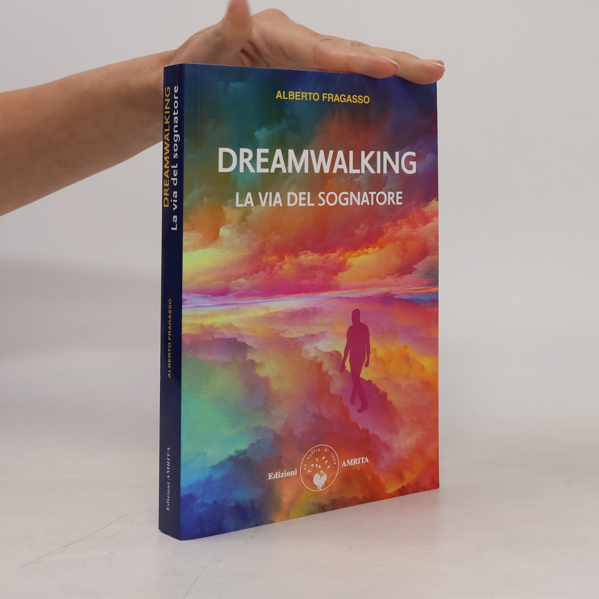 Alberto Fragasso Saggezza amerindiana: Dreamwalking la via del sognatore