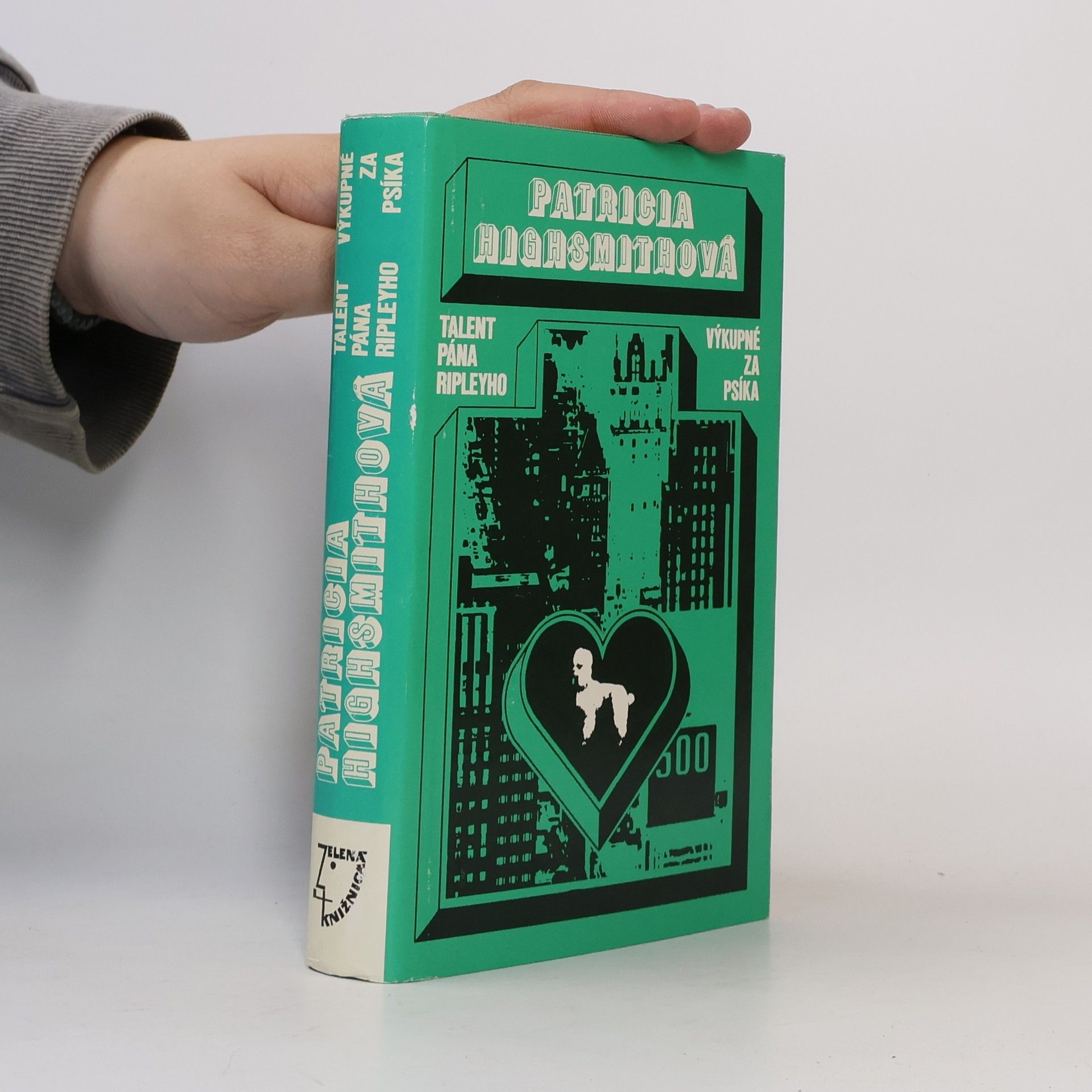 Patricia Highsmith Talent pána Ripleyho. Výkupné za psíka