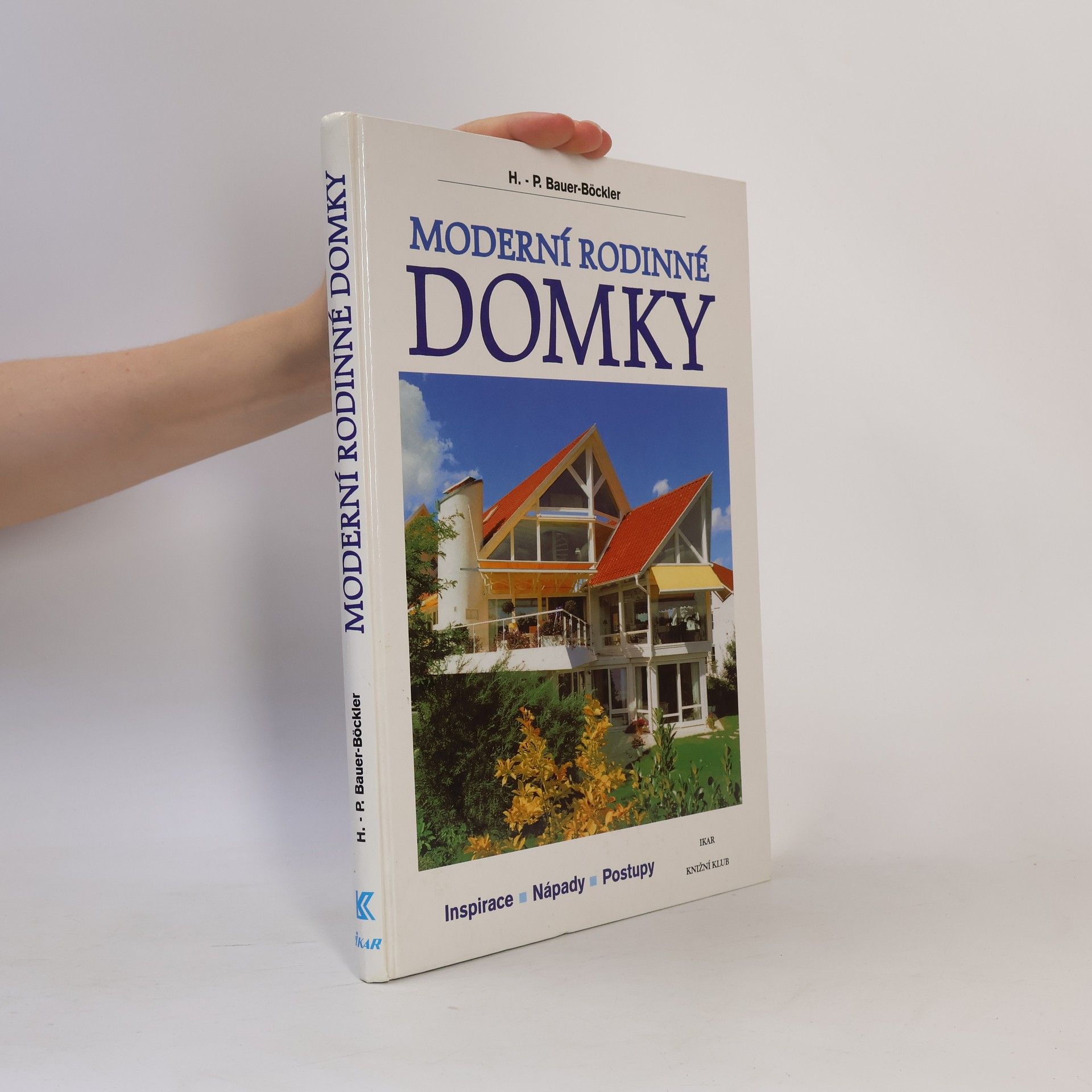 HansPeter BauerBöckler Moderní rodinné domky: Inspirace - nápady - postupy