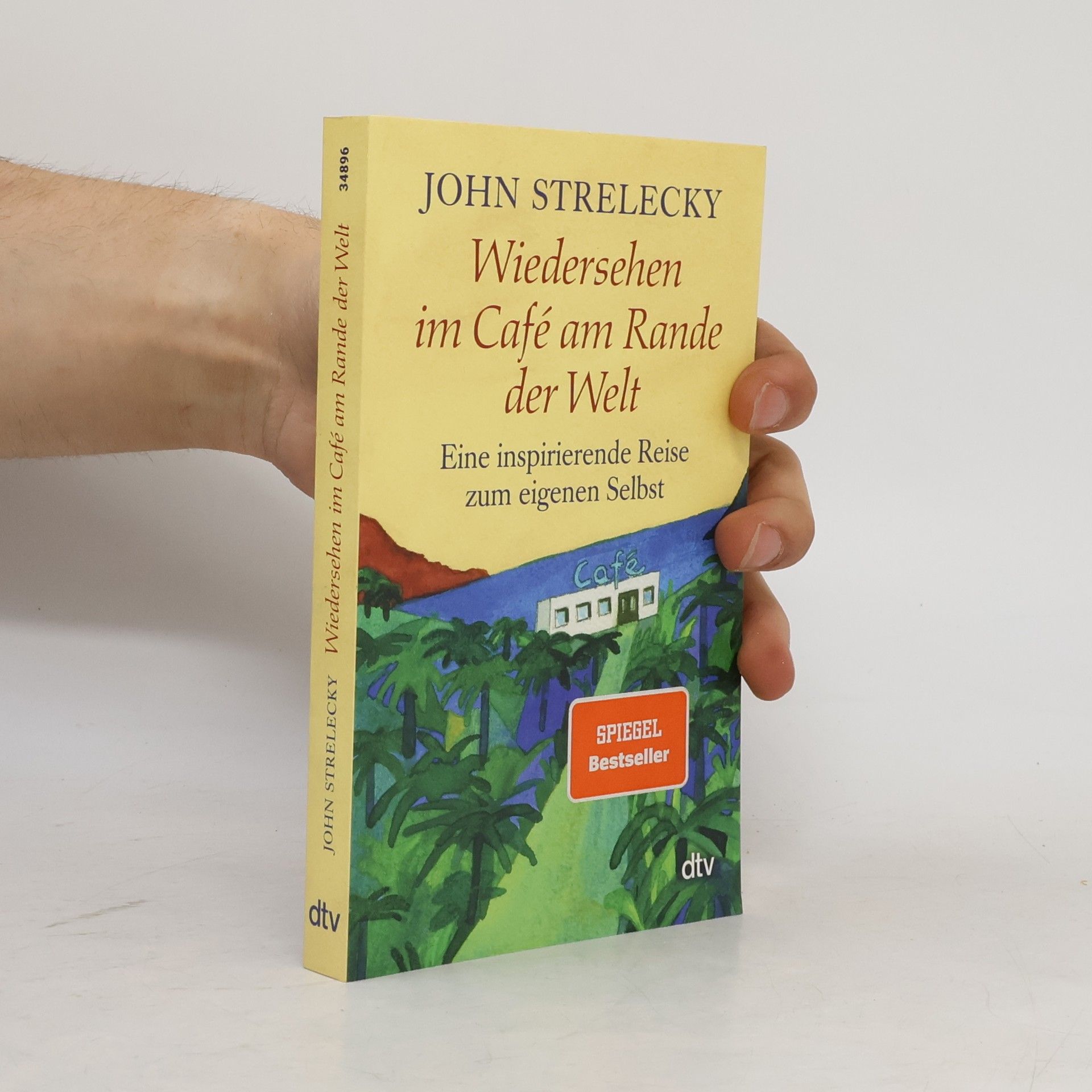 John Strelecky Wiedersehen im Café am Rande der Welt
