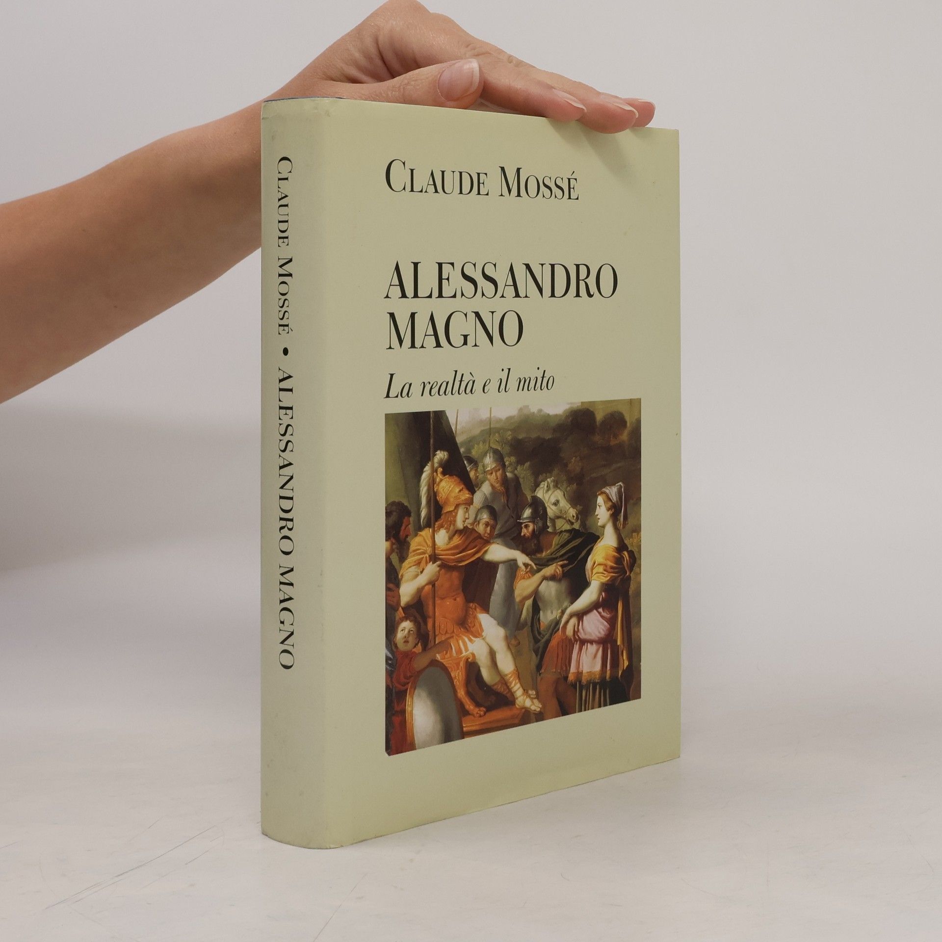 Claude Mosse Alessandro Magno. La realtà e il mito