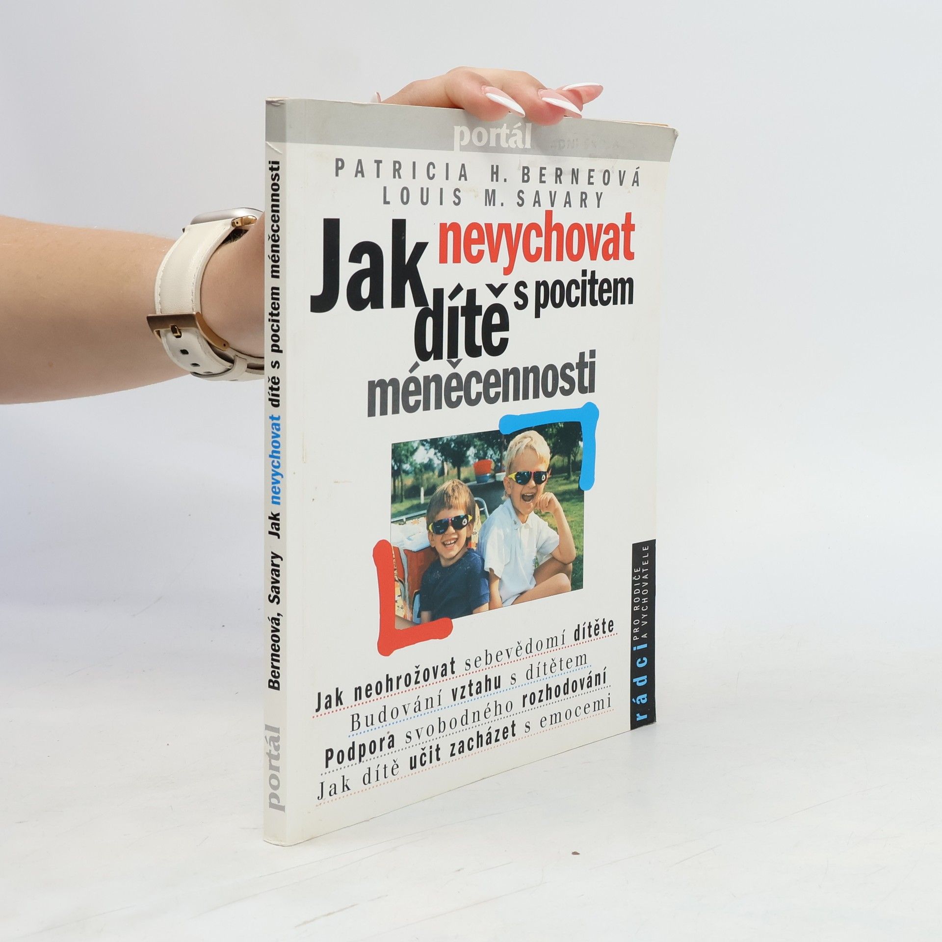 Patricia H. Berne Jak nevychovat dítě s pocitem méněcennosti