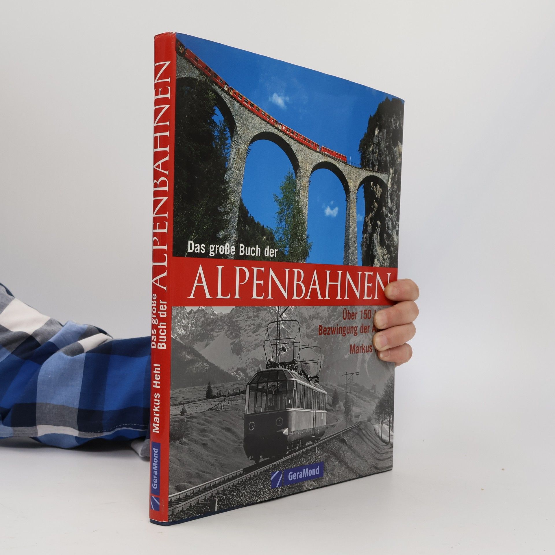 Markus Hehl Das große Buch der Alpenbahnen