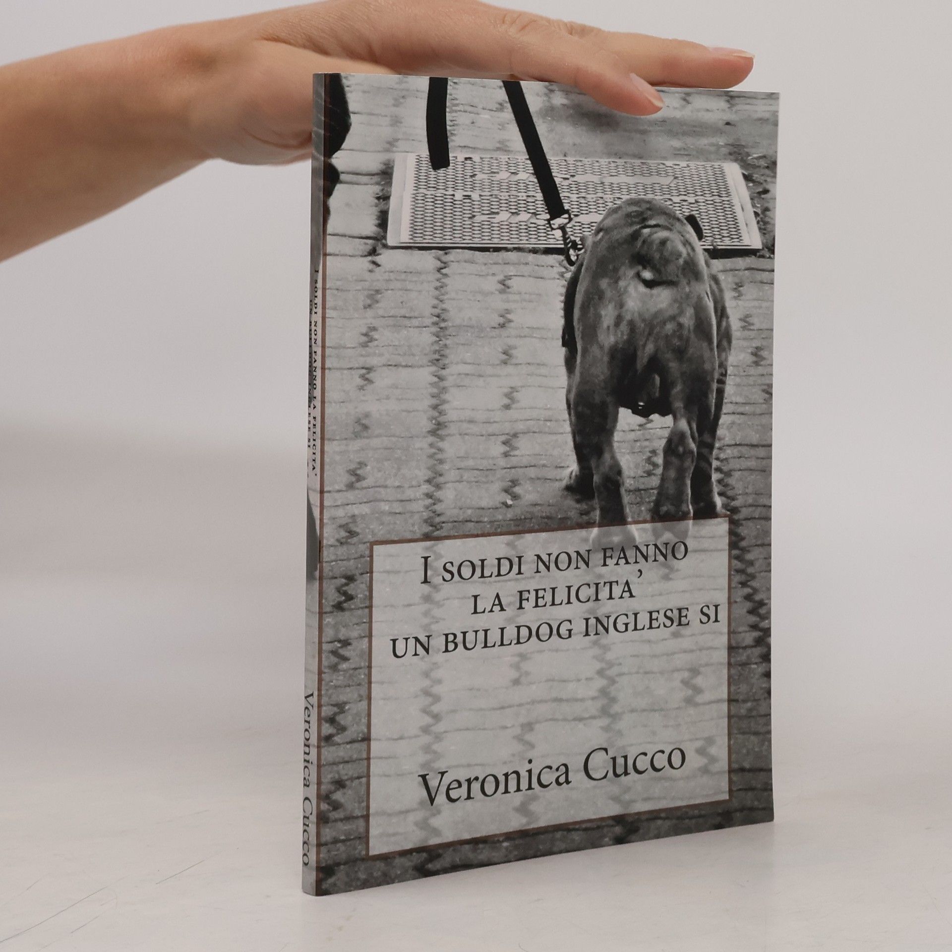 Veronica Cucco I soldi non fanno la felicità, un bulldog inglese si
