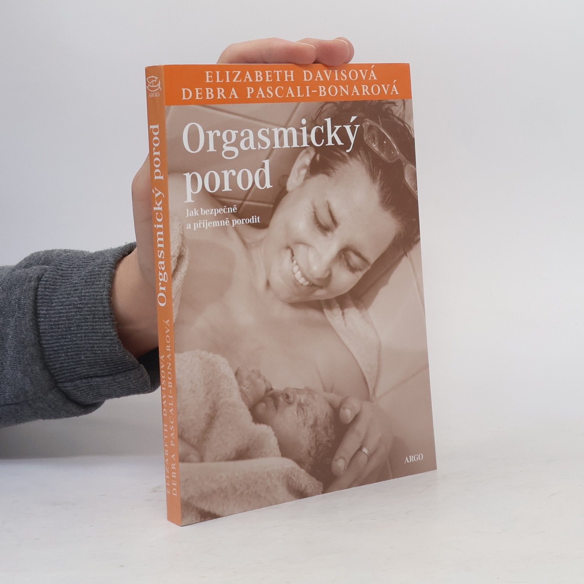 Debra Pascali-Bonaro Orgasmický porod: Jak bezpečně a příjemně porodit
