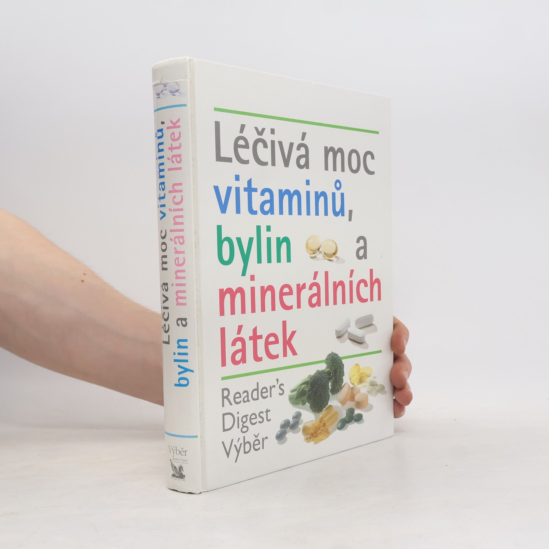 Various authors Léčivá moc vitaminů, bylin a minerálních látek