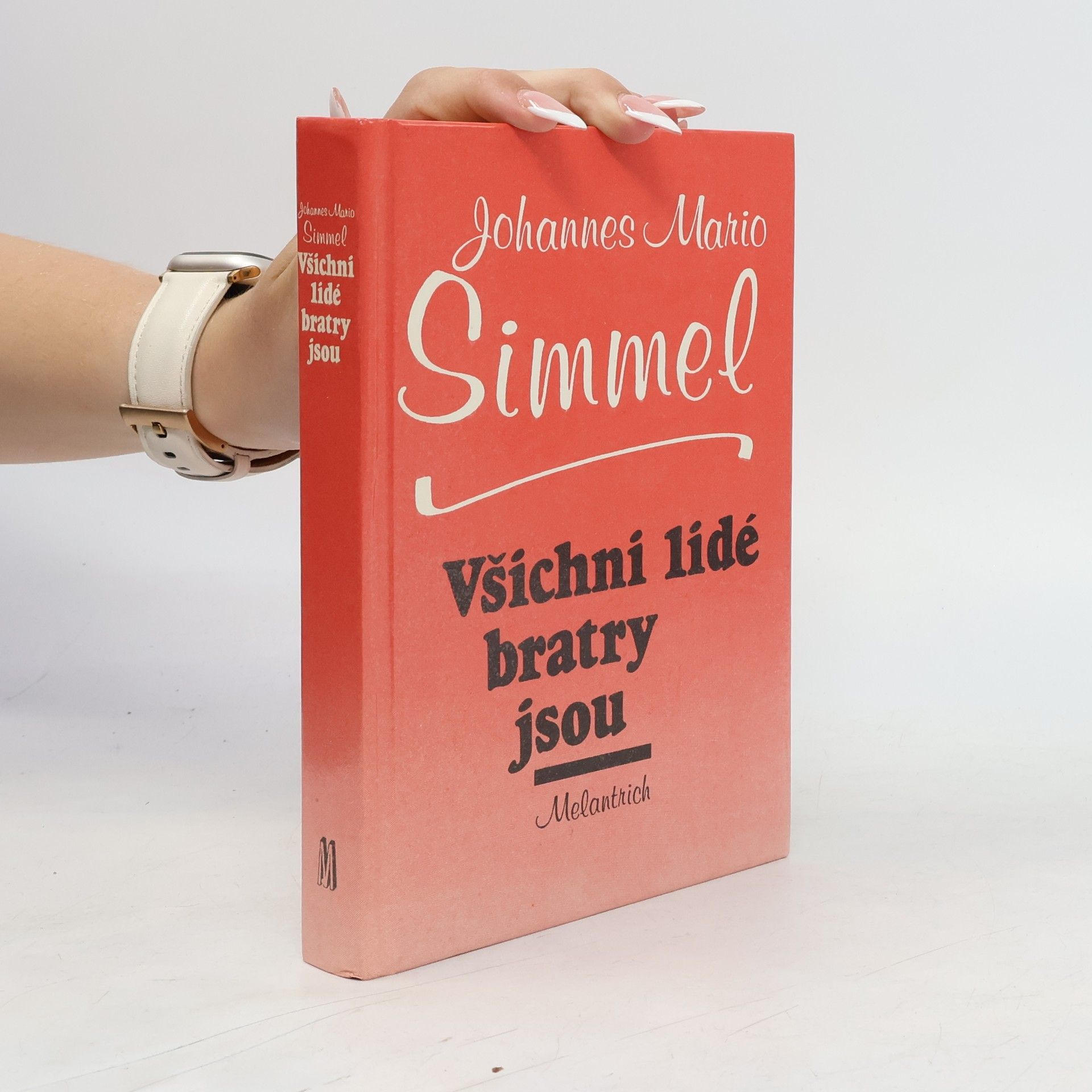 Johannes Mario Simmel Všichni lidé bratry jsou