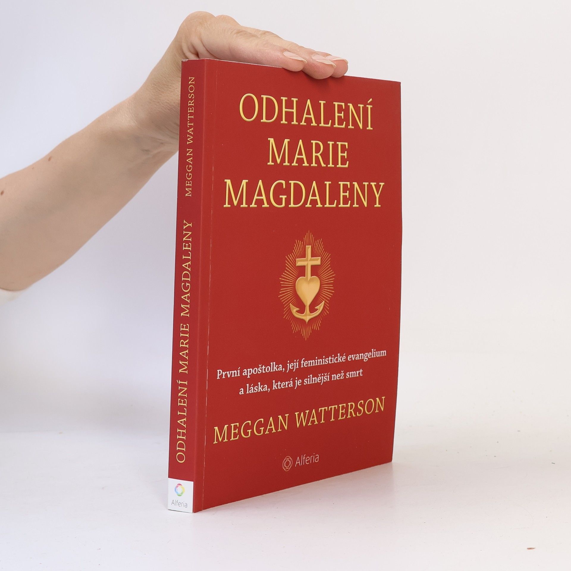 Meggan Watterson Odhalení Marie Magdaleny: První apoštolka, její feministické evangelium a láska, která je silnější než smrt