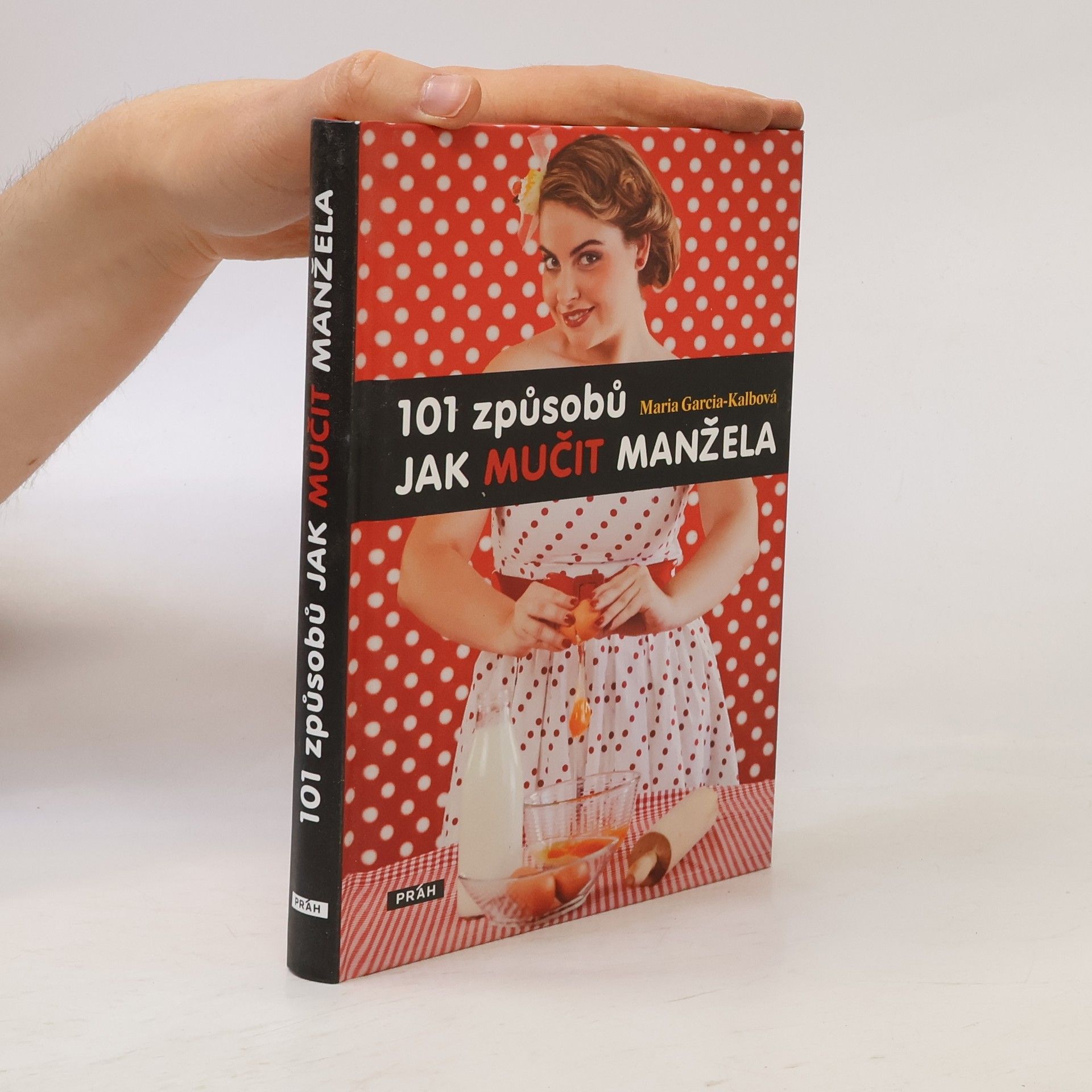 Maria GarciaKalb 101 způsobů jak mučit manžela