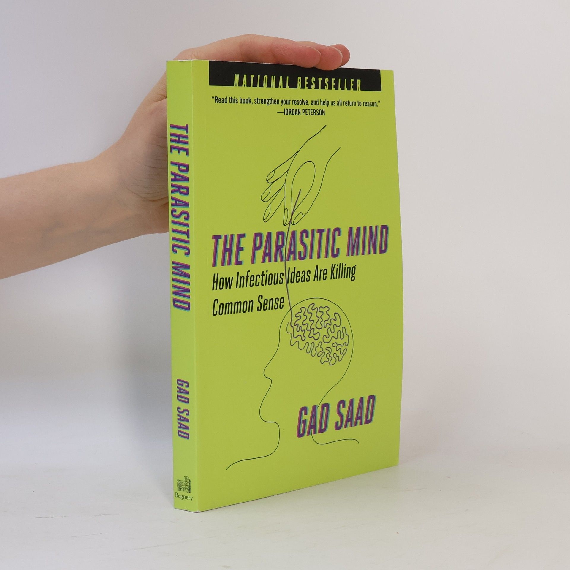 Gad Saad The Parasitic Mind: How Infectious Ideas Are Killing Common Sense