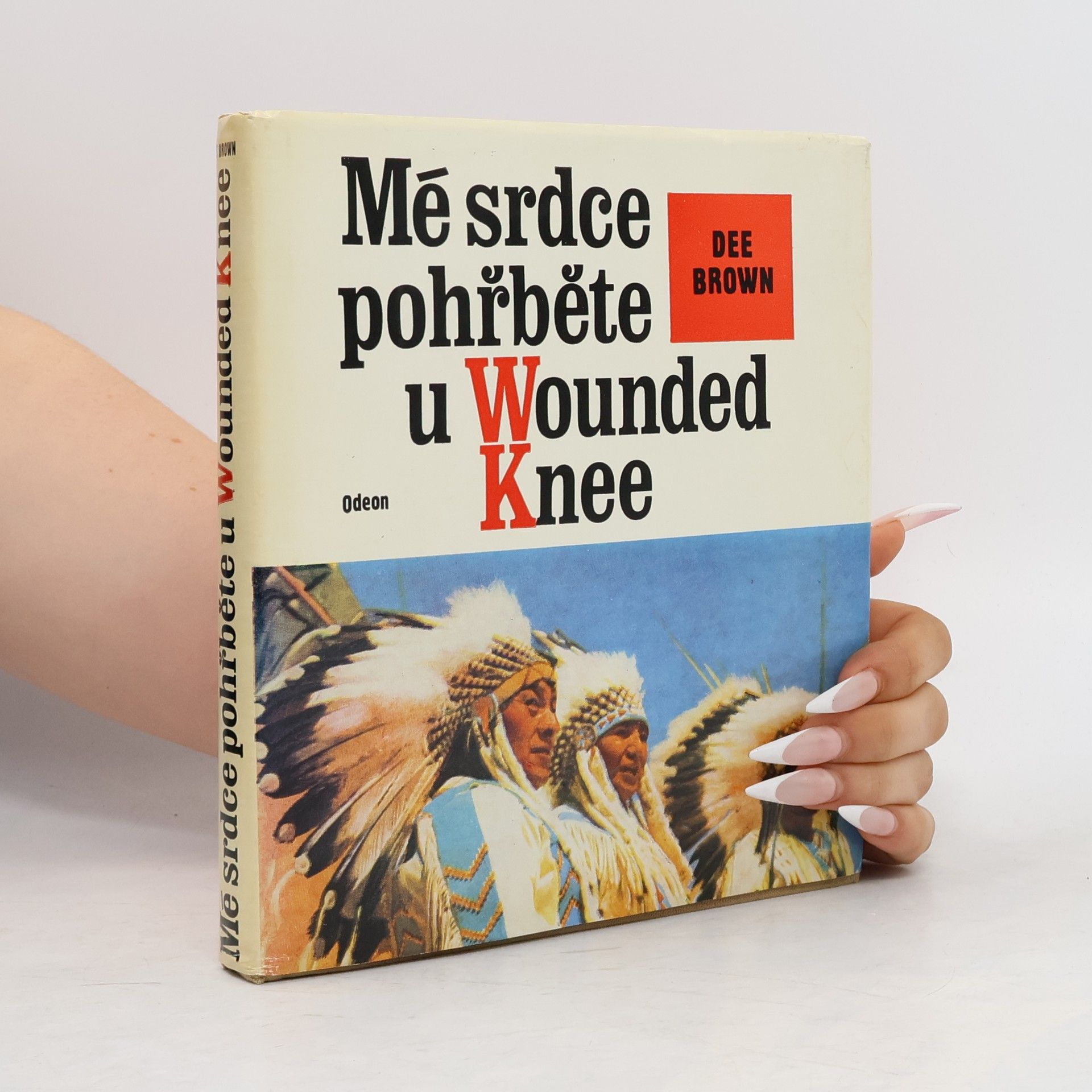 Dee Alexander Brown Mé srdce pohřběte u Wounded Knee