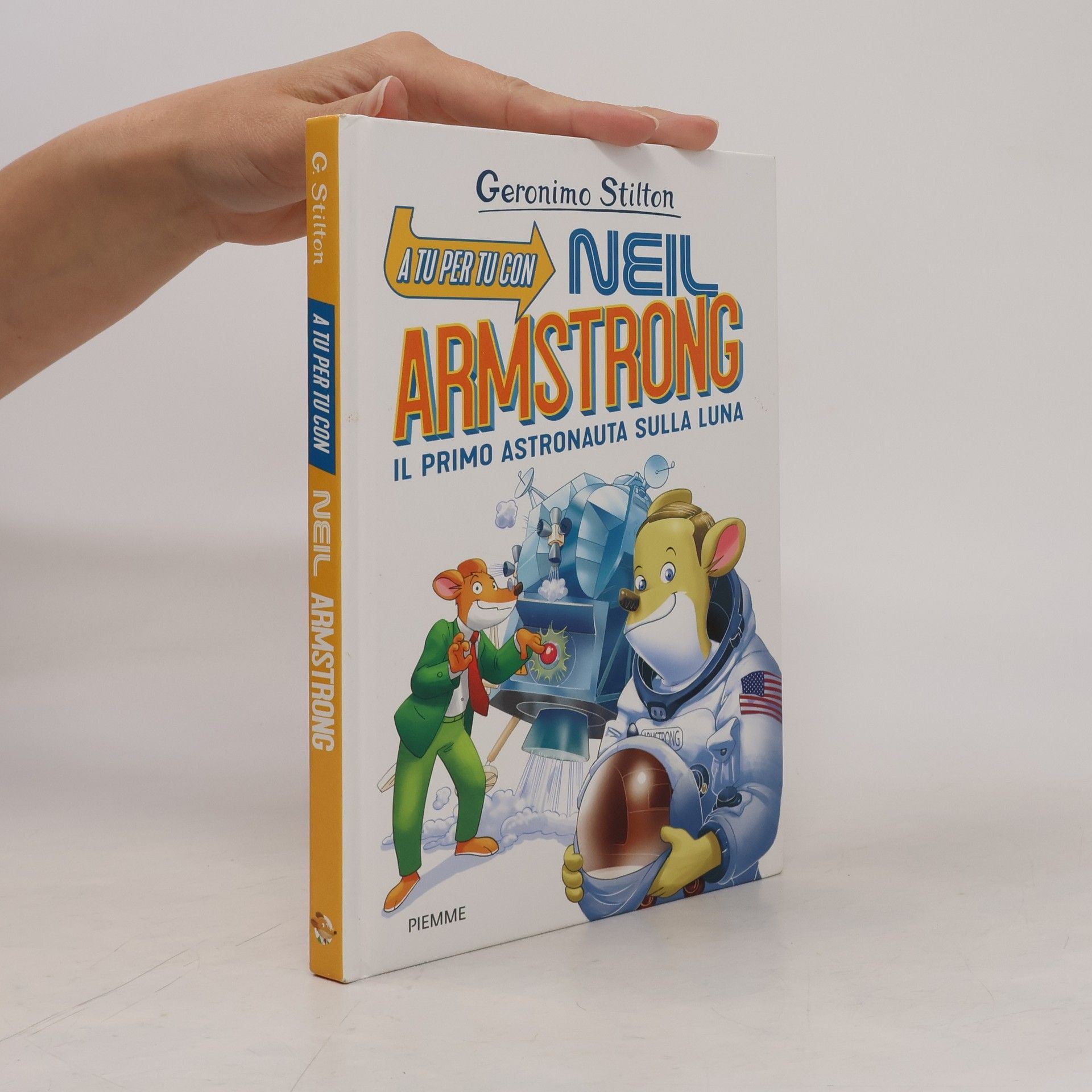 Geronimo Stilton A tu per tu con Neil Armstrong. Il primo astronauta sulla Luna