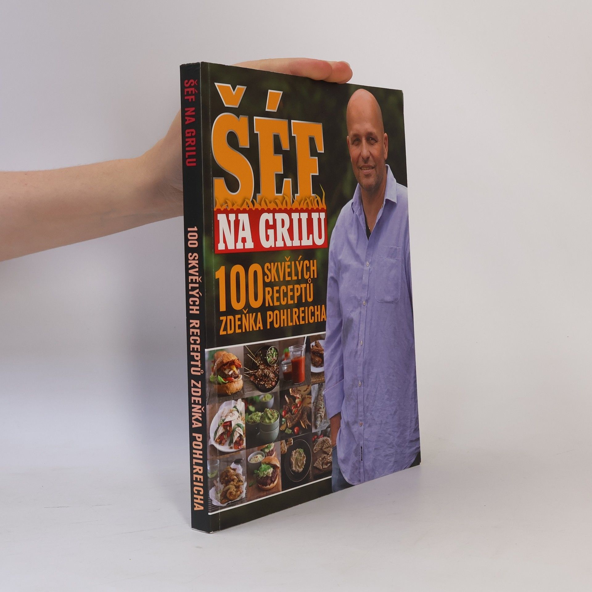 Marek Kučera Šéf na grilu. 100 skvělých receptů Zdeňka Pohlreicha