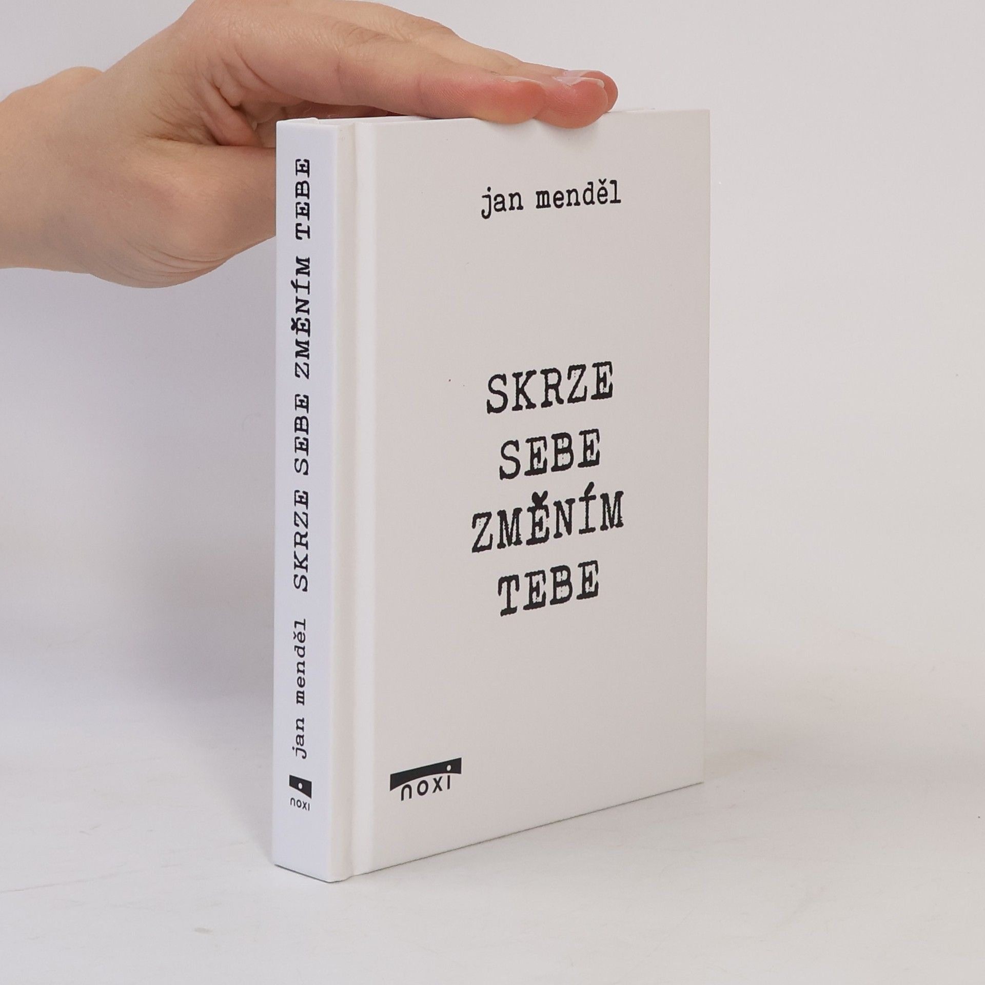 Jan Menděl Skrze sebe změním tebe