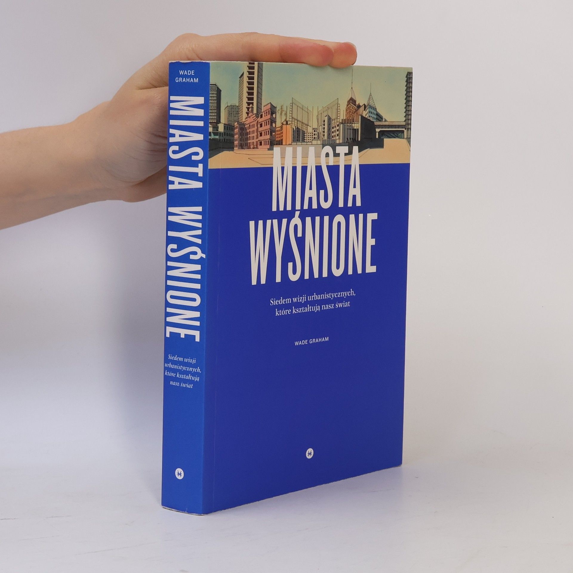 Wade Graham Miasta wyśnione