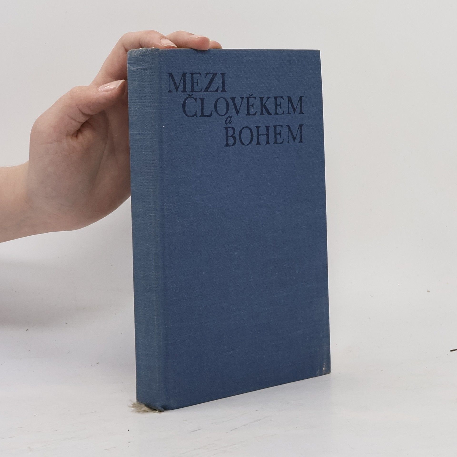 Kolektiv autorů Mezi člověkem a Bohem