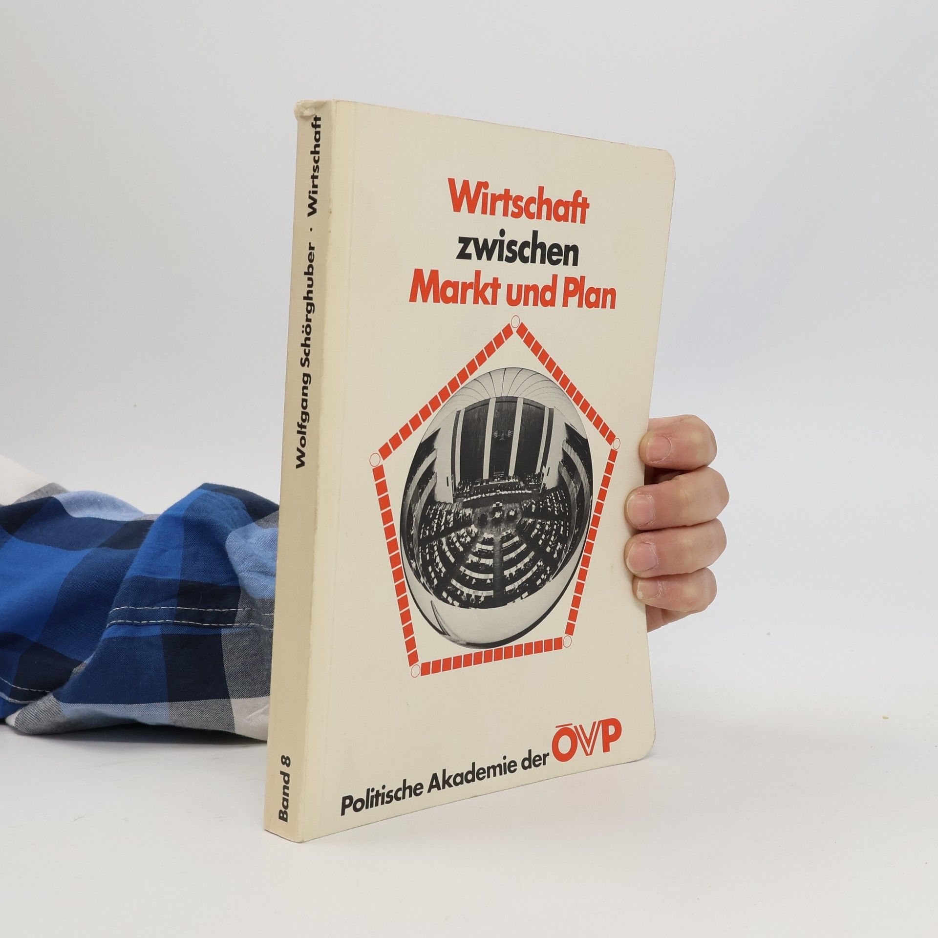 Wolfgang Schörghuber Wirtschaft zwischen Markt und Plan