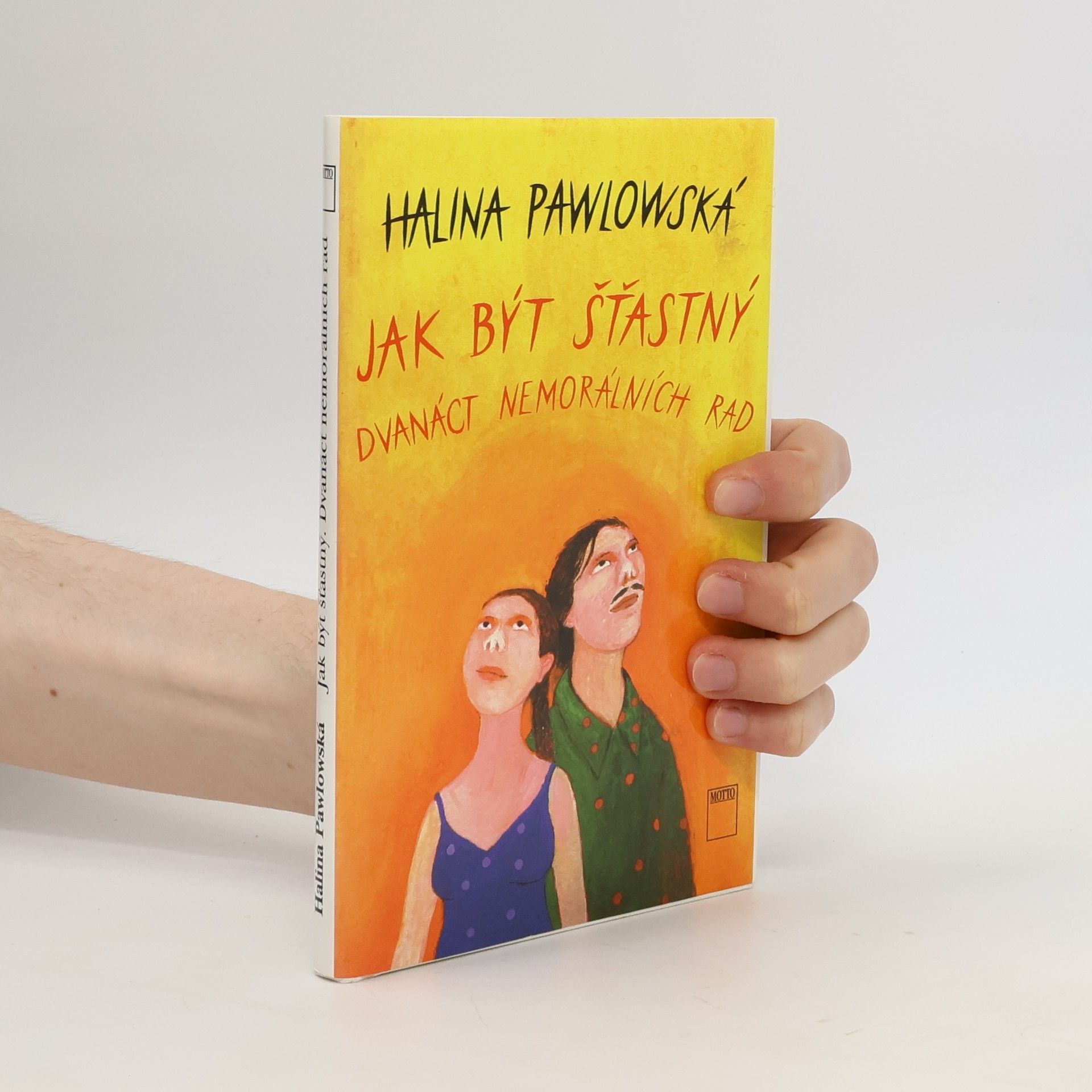 Halina Pawlowská Jak být šťastný. Dvanáct nemorálních rad