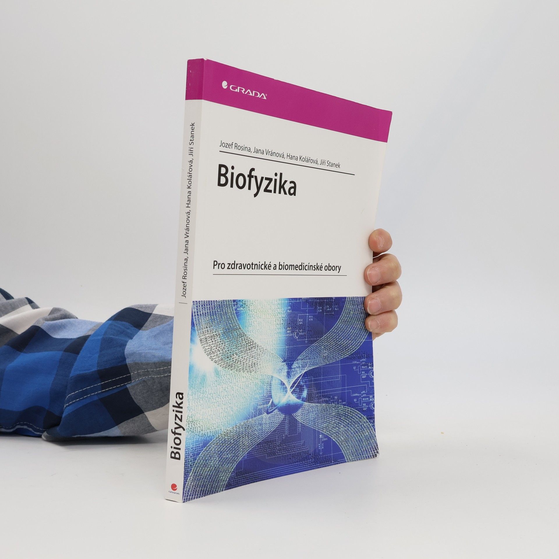 Jozef Rosina Biofyzika : pro zdravotnické a biomedicínské obory