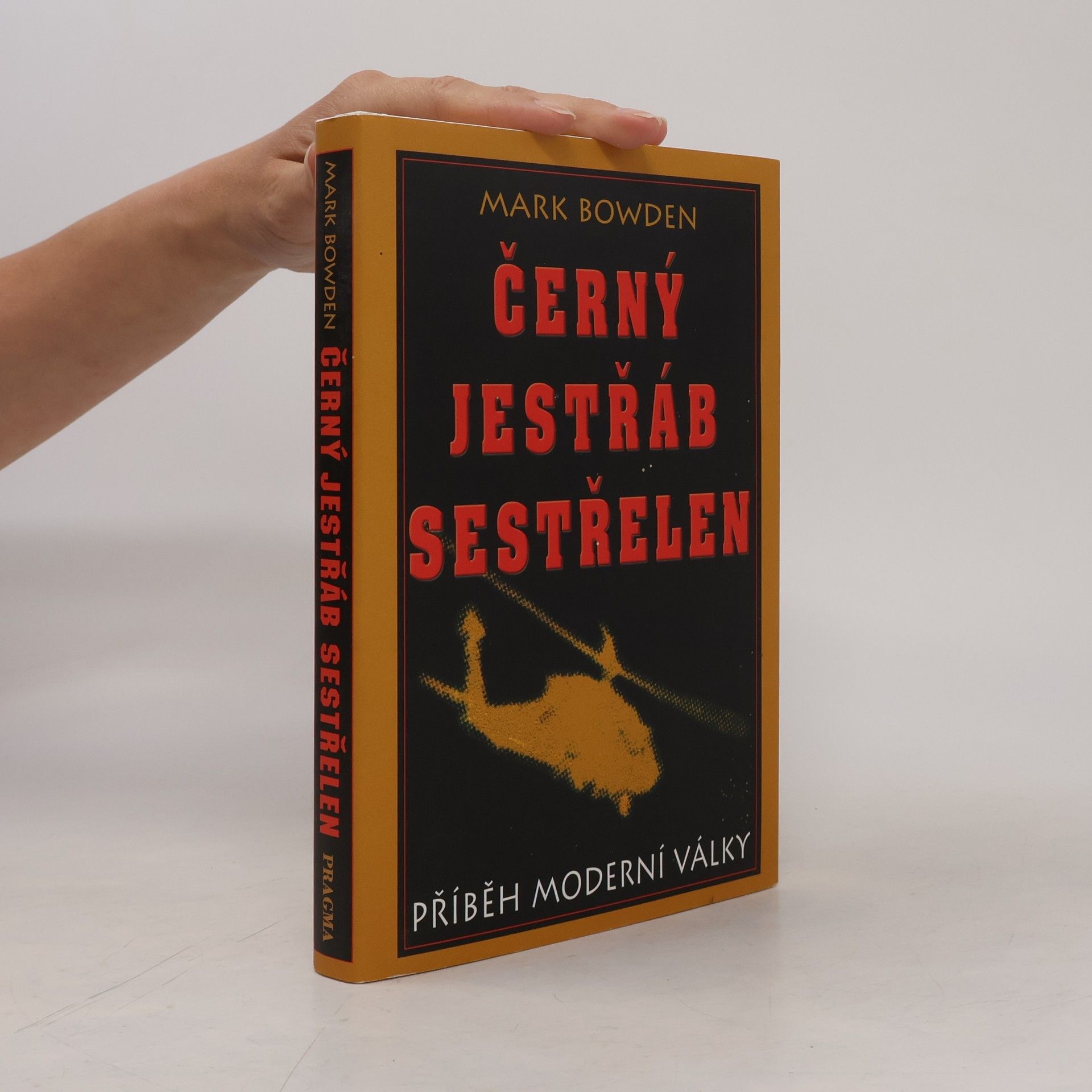 Mark Bowden Černý jestřáb sestřelen: Příběh moderní války