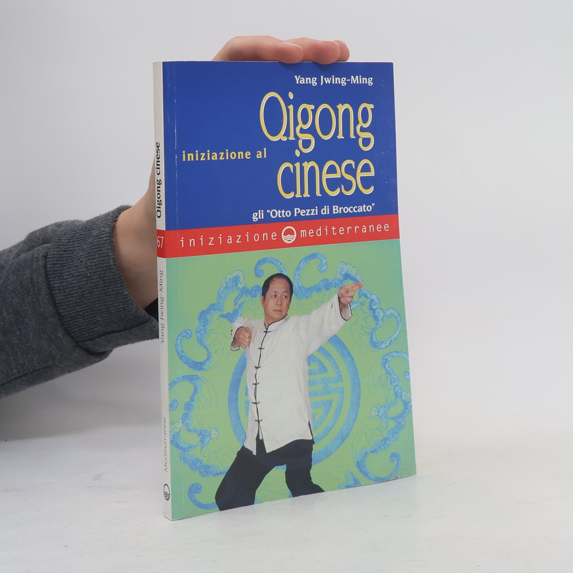 Jwing ming Yang Iniziazione al Qigong cinese. Gli otto Pezzi di Broccato