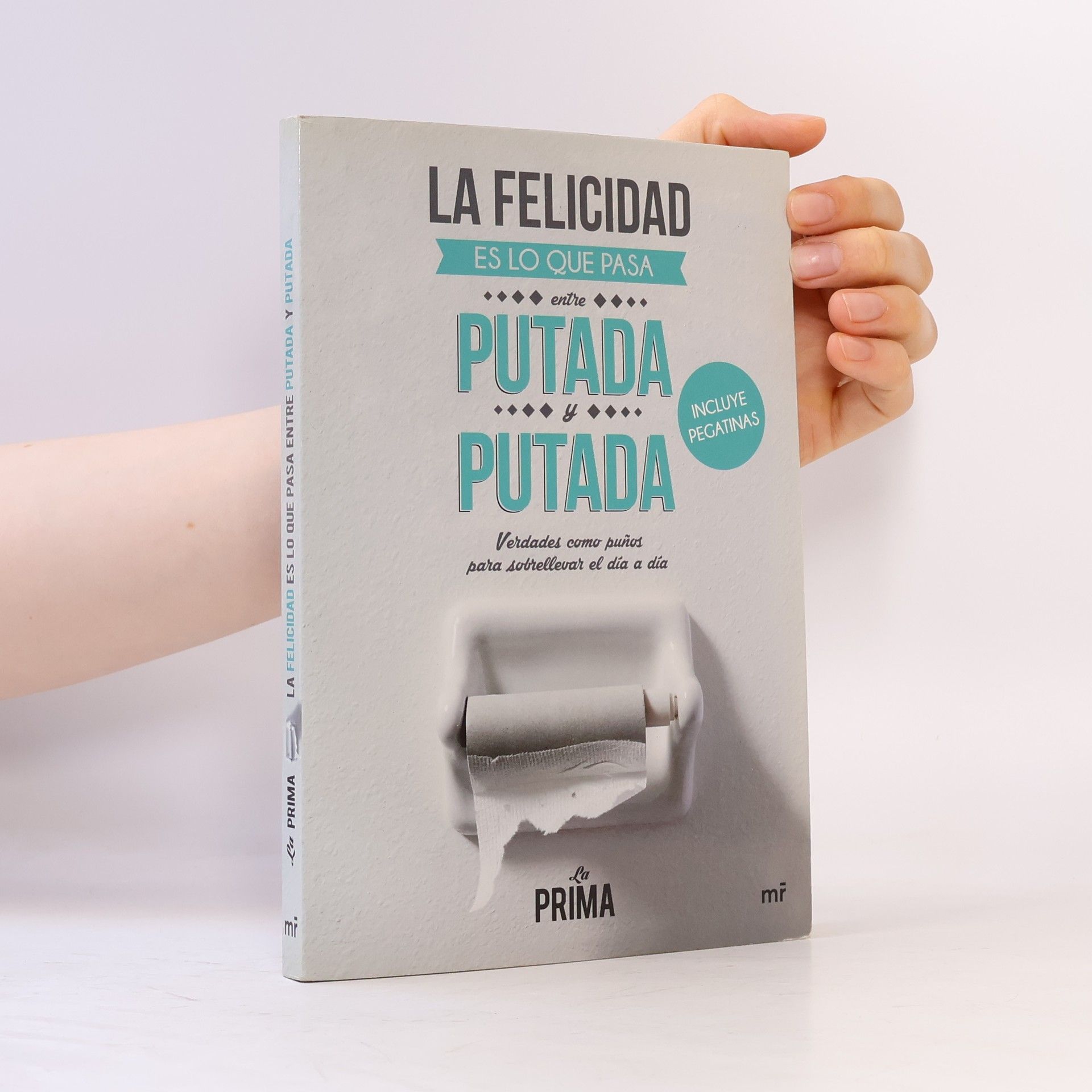 Kolektiv autorů La felicidad es lo que pasa entre putada y putada
