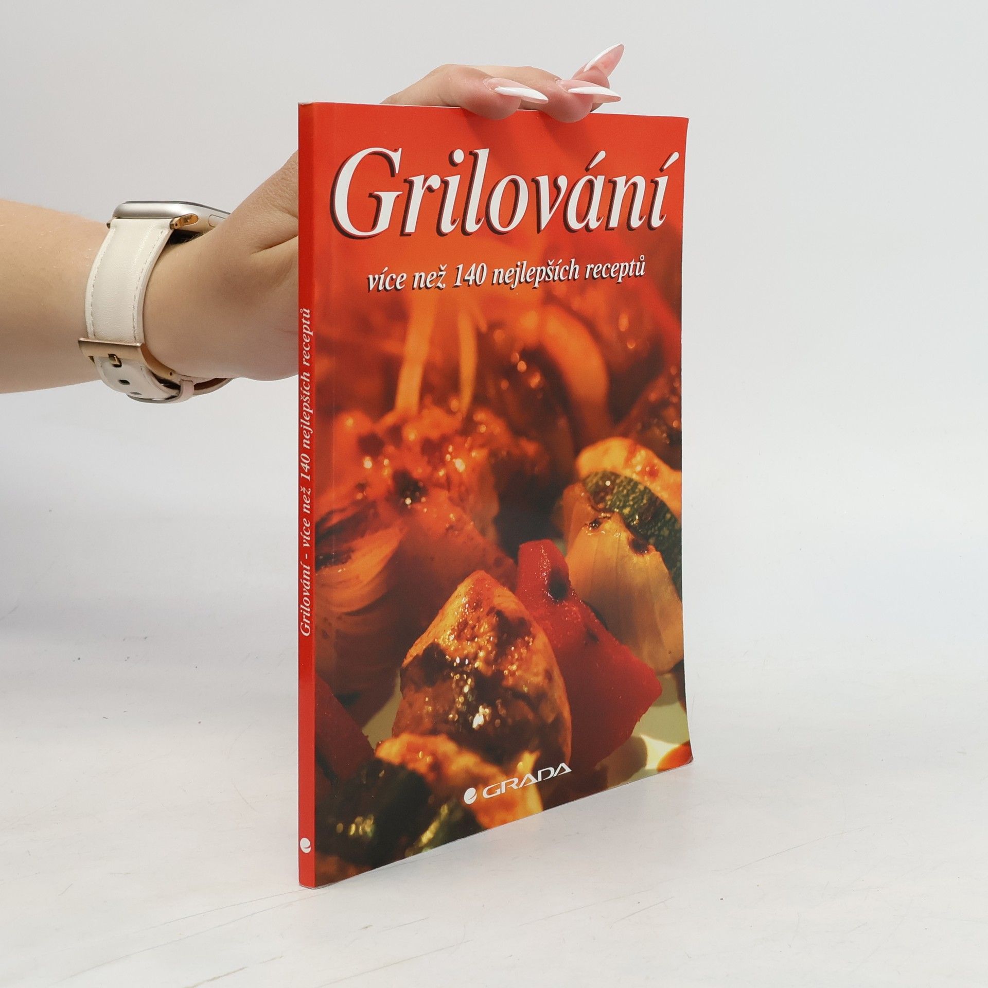 Autores varios Grilování. Více než 140 nejlepších receptů