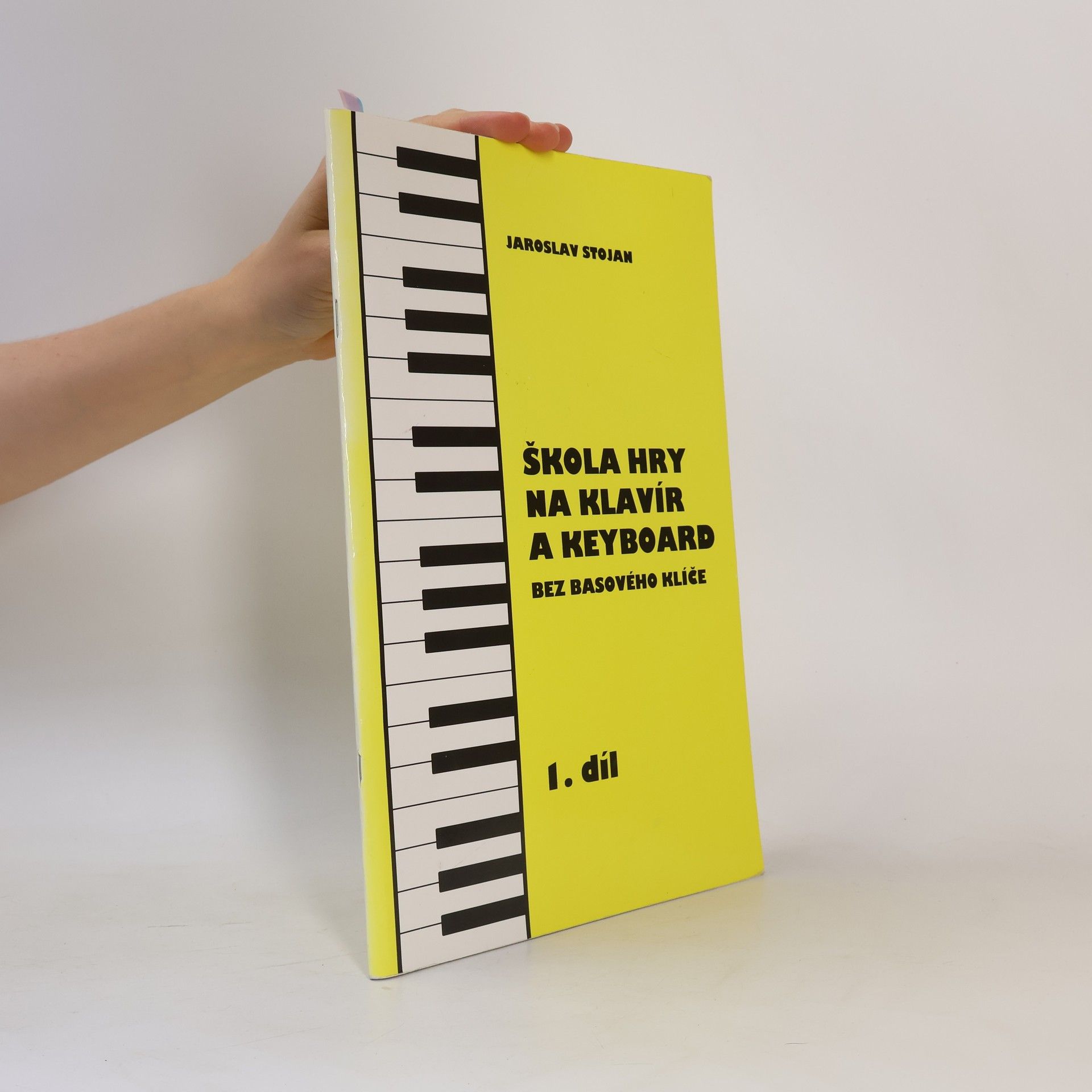 Jaroslav Stojena Škola hry na klavír a keyboard bez basového klíče. 1. díl