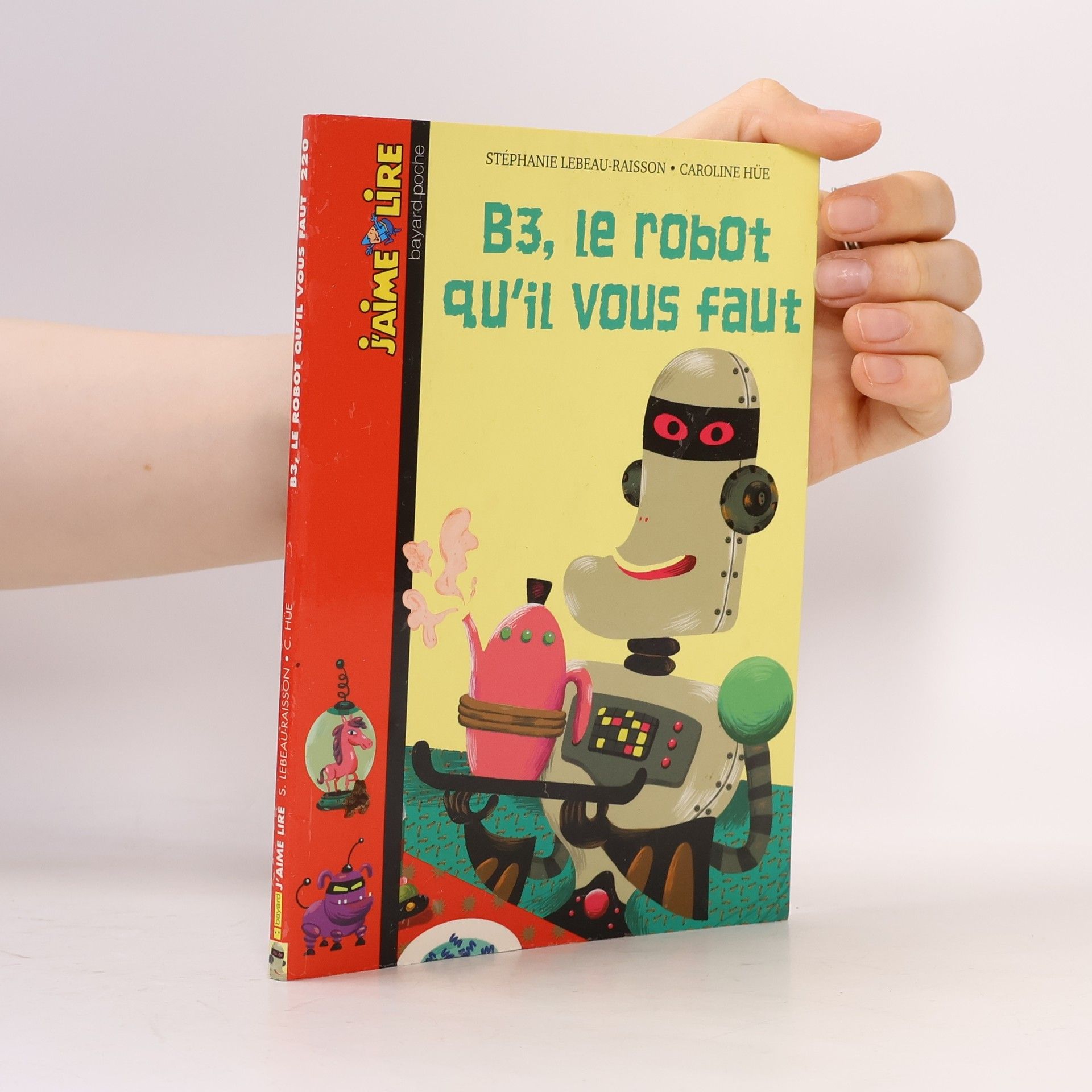 Stéphanie Lebeau-Raisson B3, le robot qu'il vous faut (French Edition)
