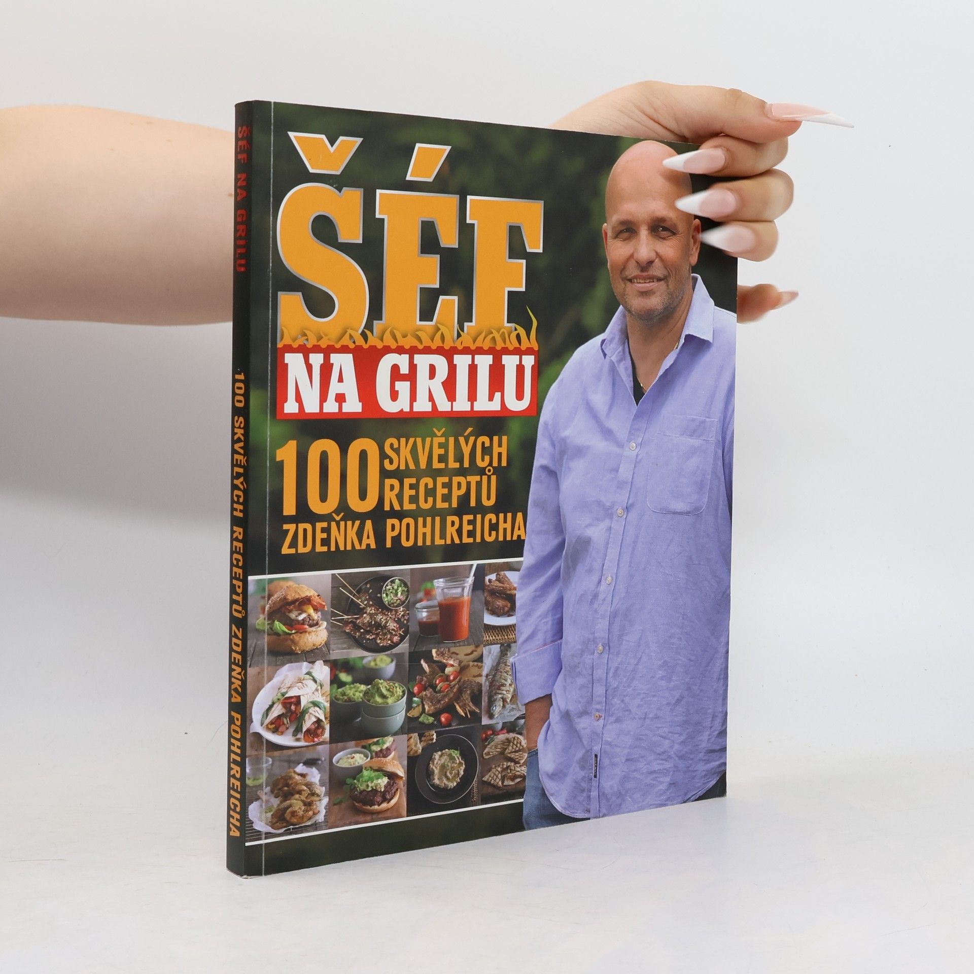 Šéf na grilu. 100 skvělých receptů Zdeňka Pohlreicha