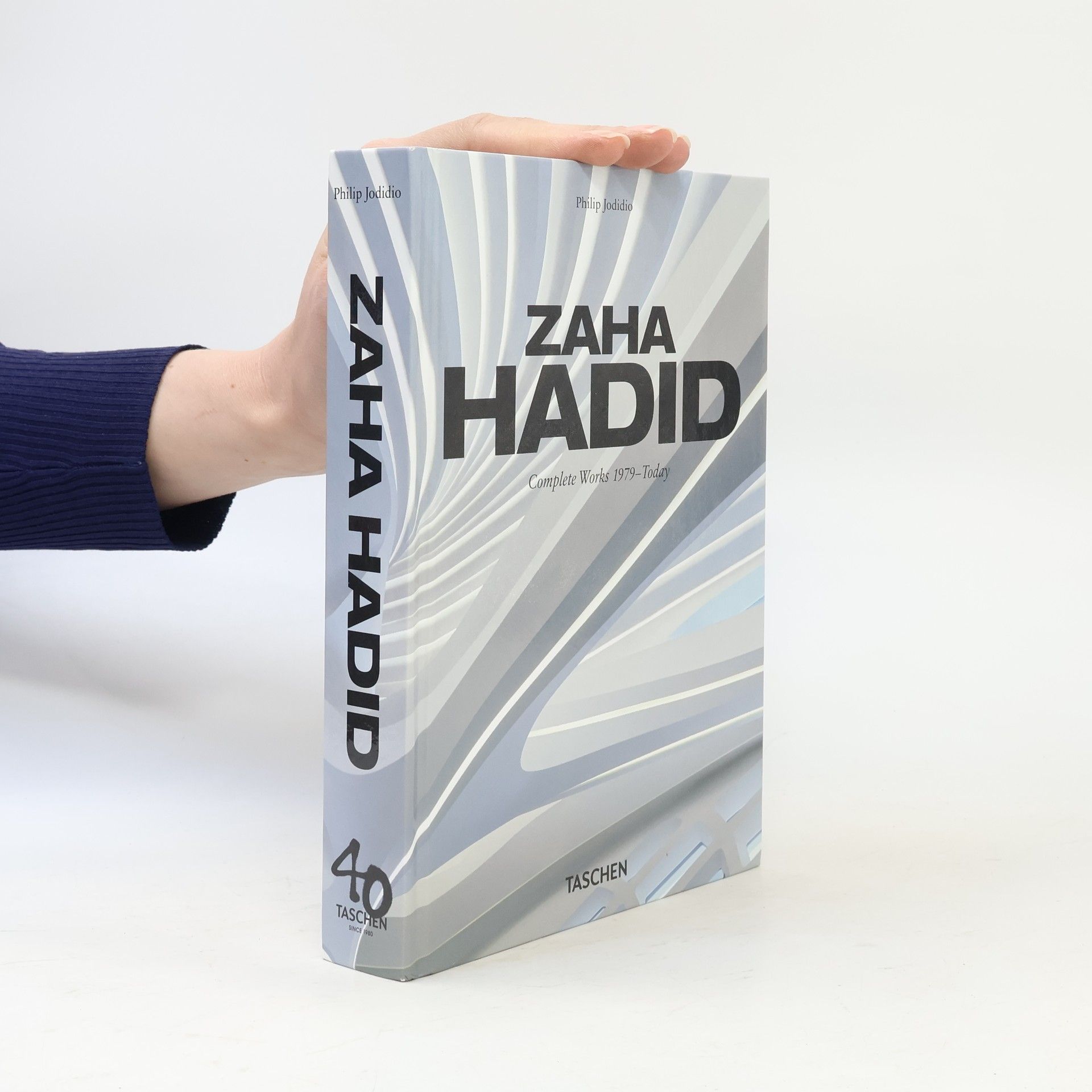 Philip Jodidio Zaha Hadid. Complete Works 1979–Today. 40th Ed.