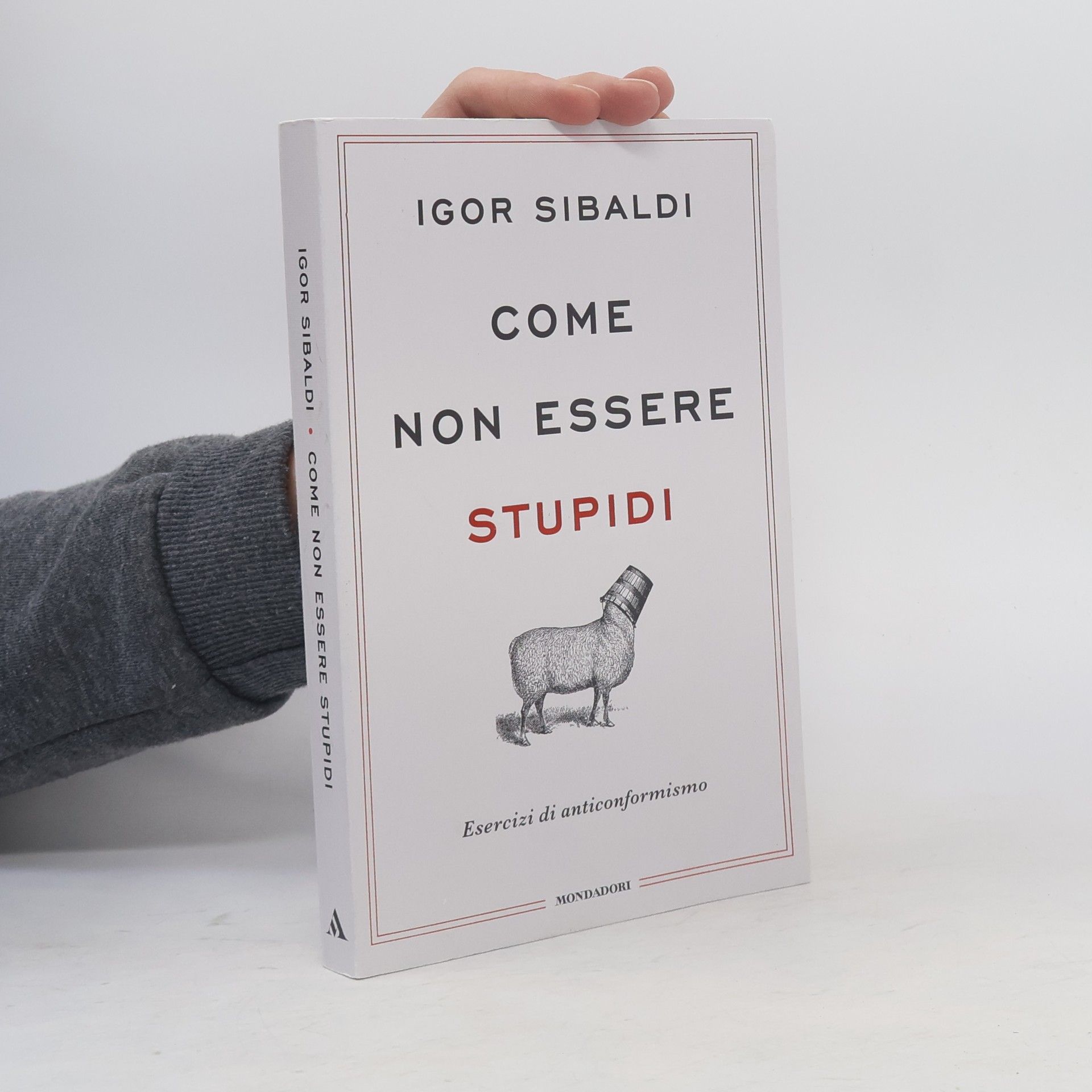 Vivere meglio: Come non essere stupidi