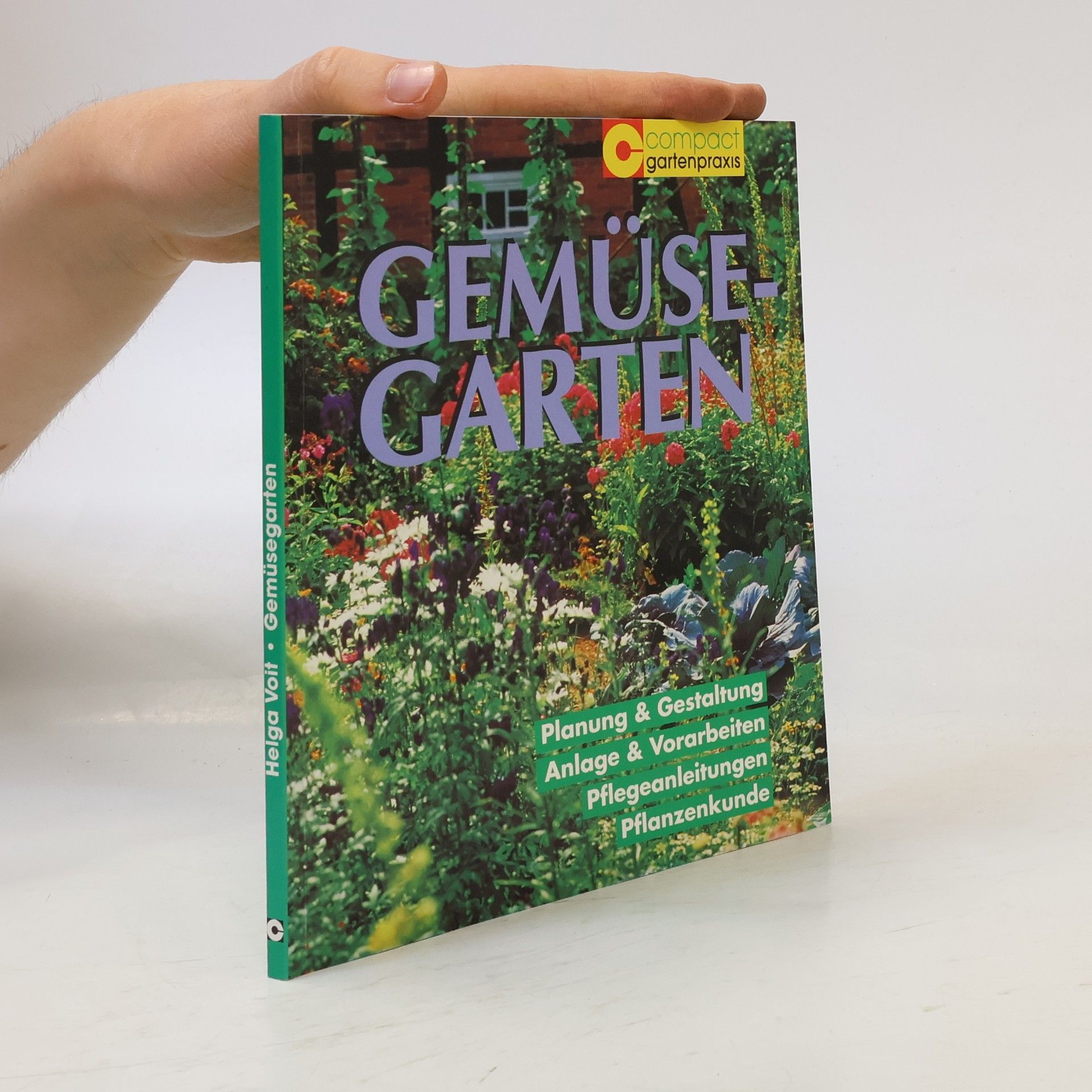 Helga Voit Compact-Praxis Garten: Gemüsegarten