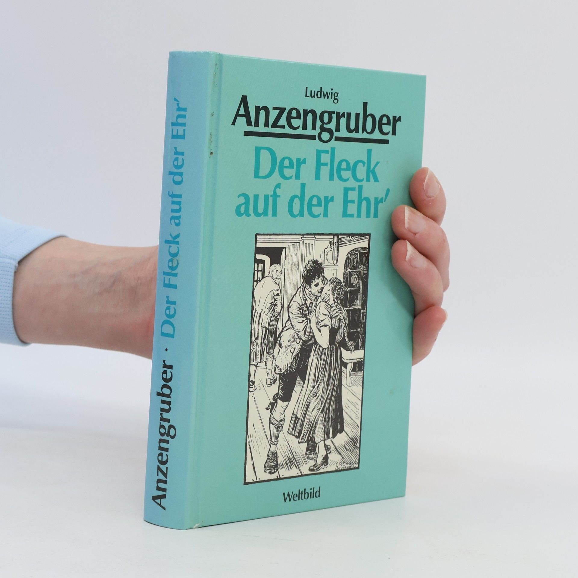 Ludwig Anzengruber Der Fleck auf der Ehr'