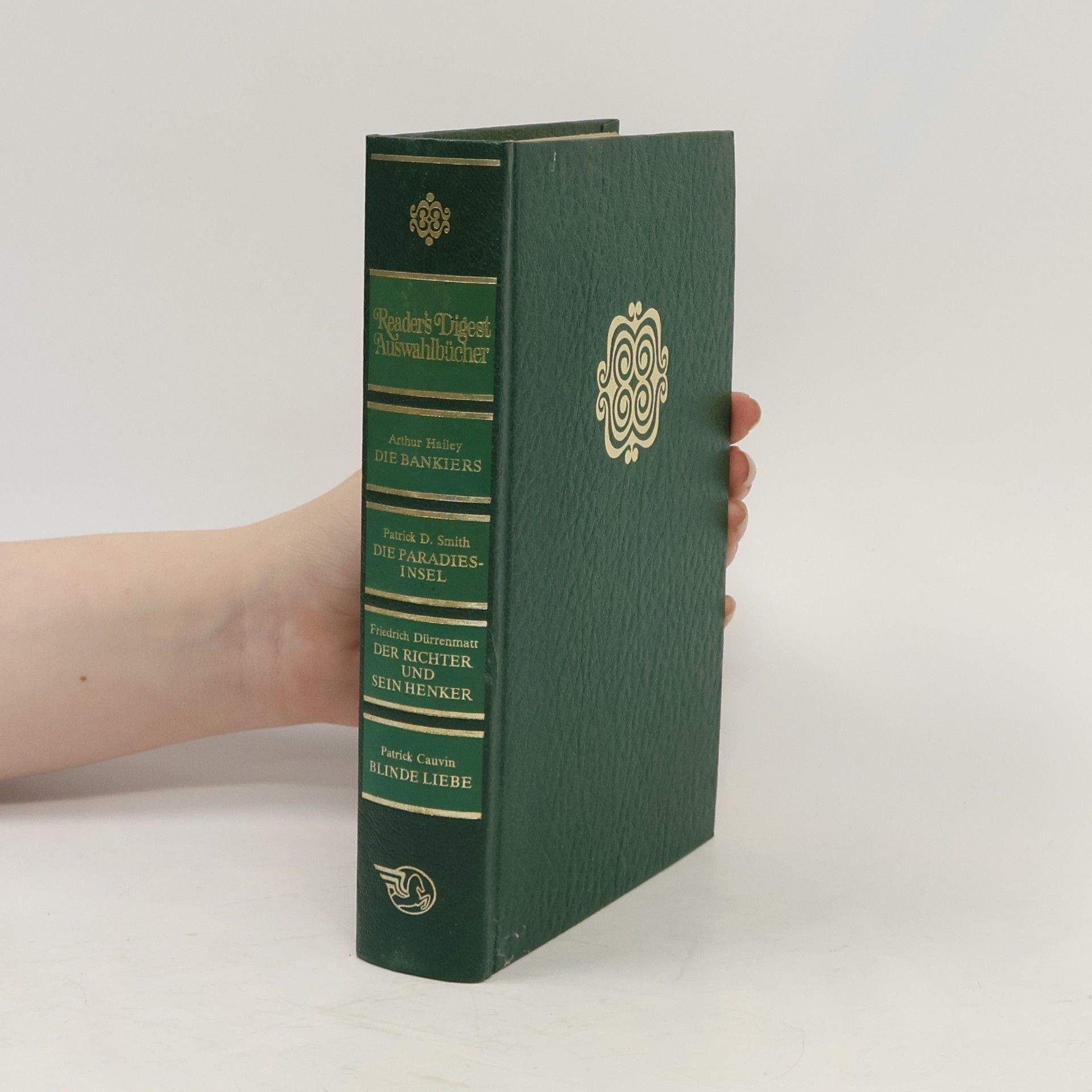 Autorenkollektiv Reader's Digest Auswahlbücher. Die Bankiers; Die Paradiesinsel; Der Richter und sein Henker; Blinde Liebe